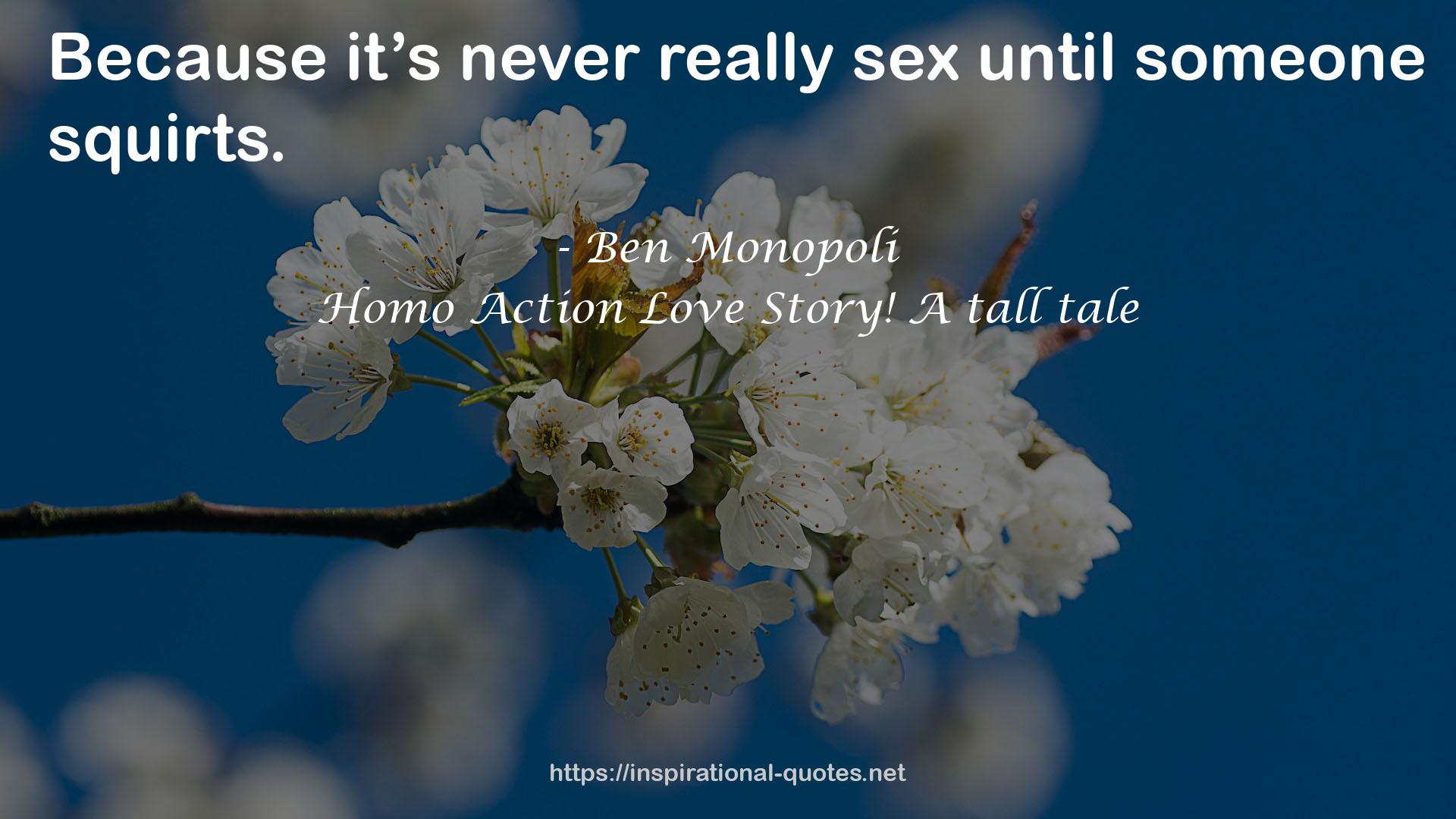 Homo Action Love Story! A tall tale QUOTES