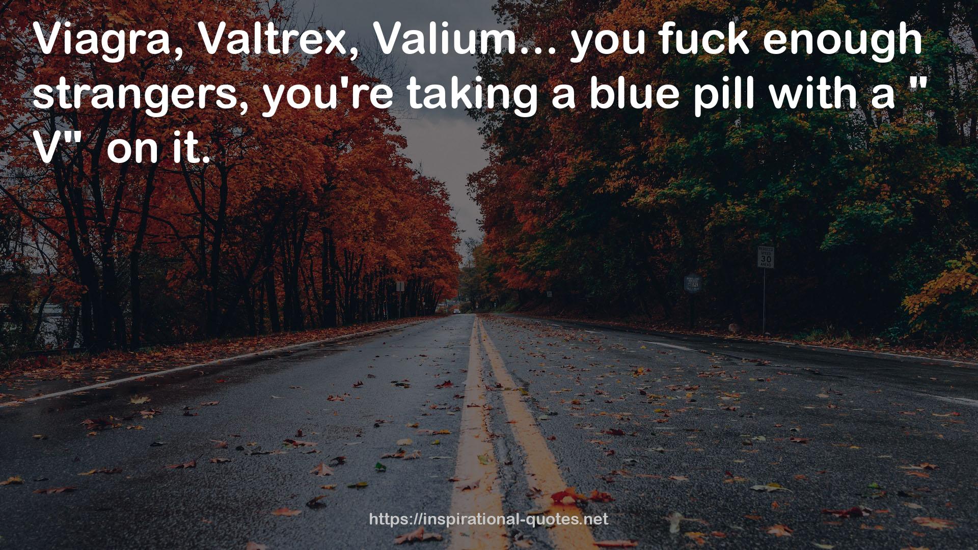 a blue pill  QUOTES