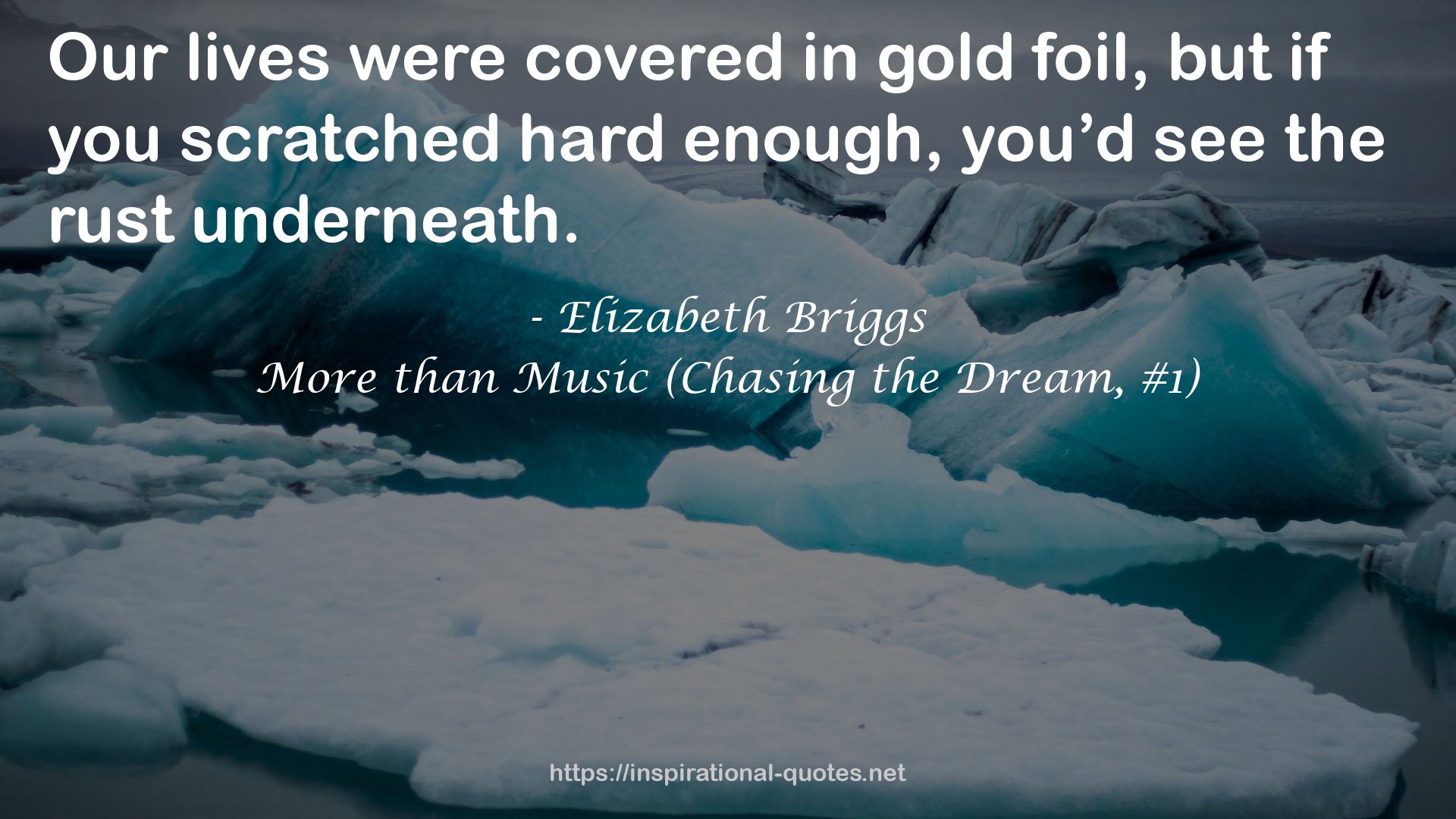 More than Music (Chasing the Dream, #1) QUOTES