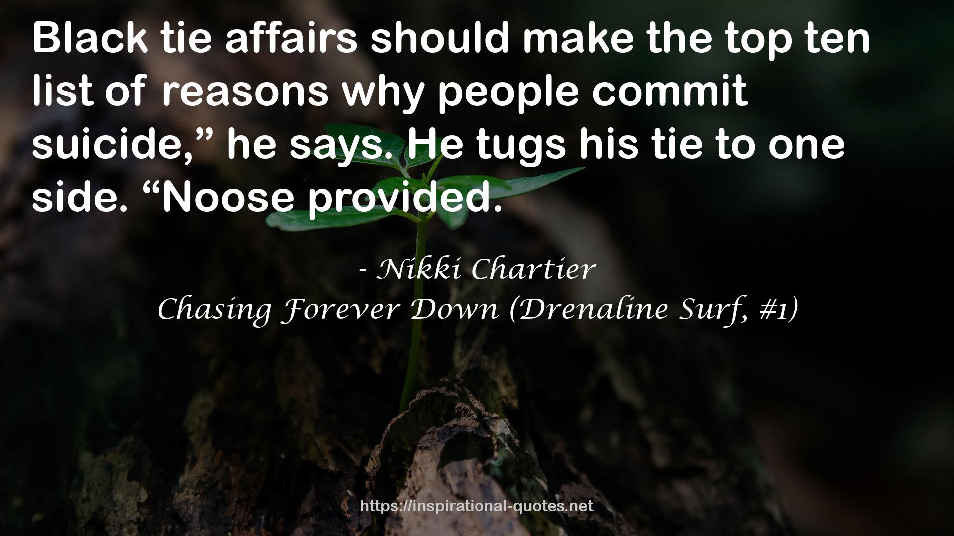 Chasing Forever Down (Drenaline Surf, #1) QUOTES