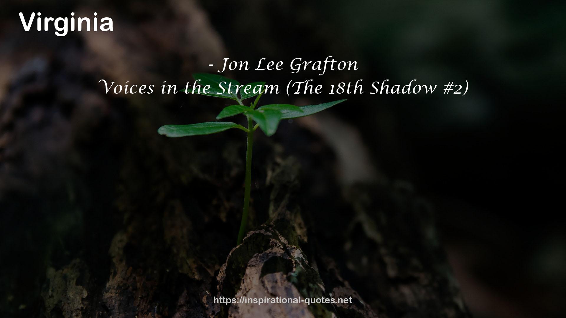 Voices in the Stream (The 18th Shadow #2) QUOTES