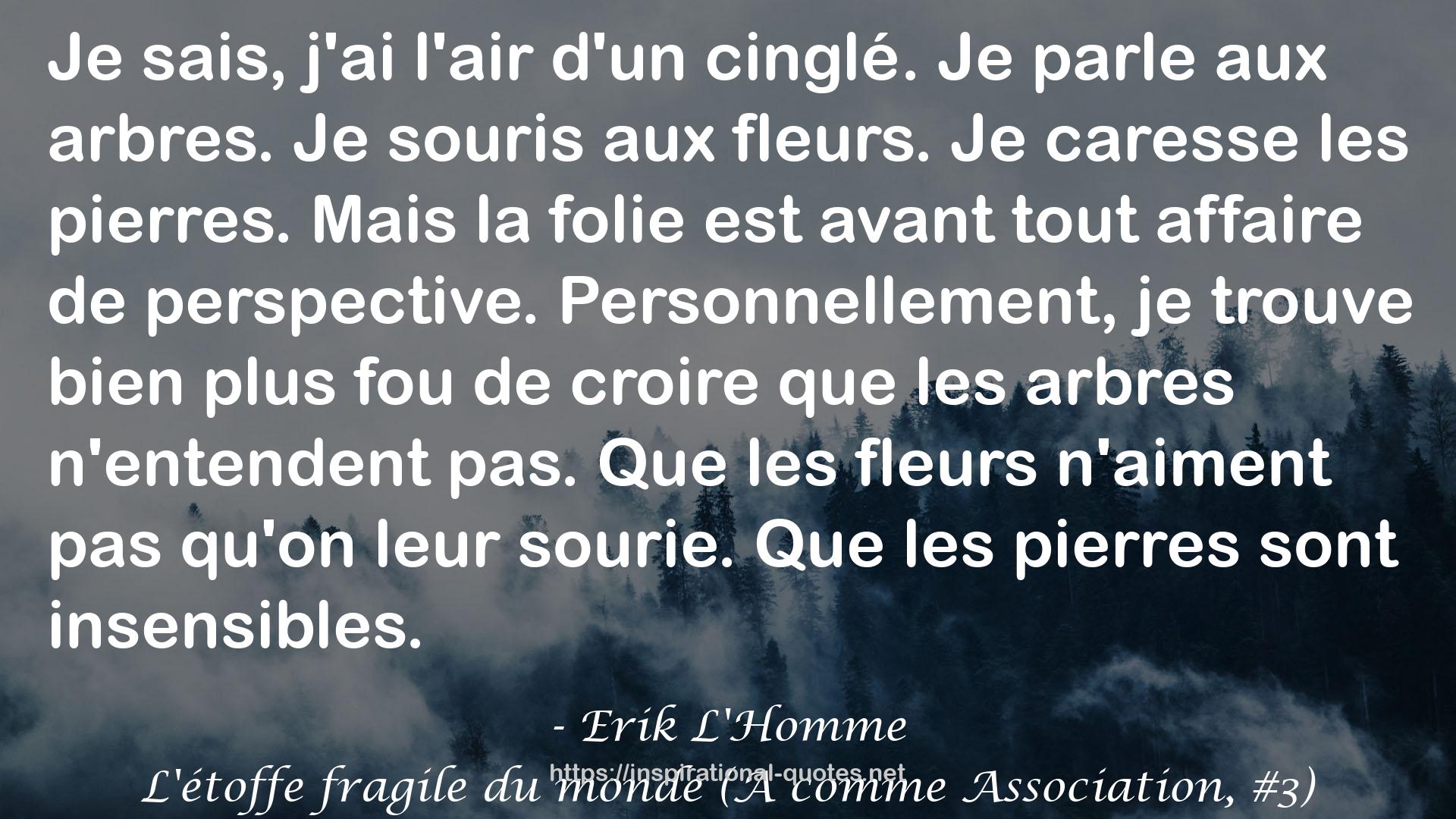 L'étoffe fragile du monde (A comme Association, #3) QUOTES