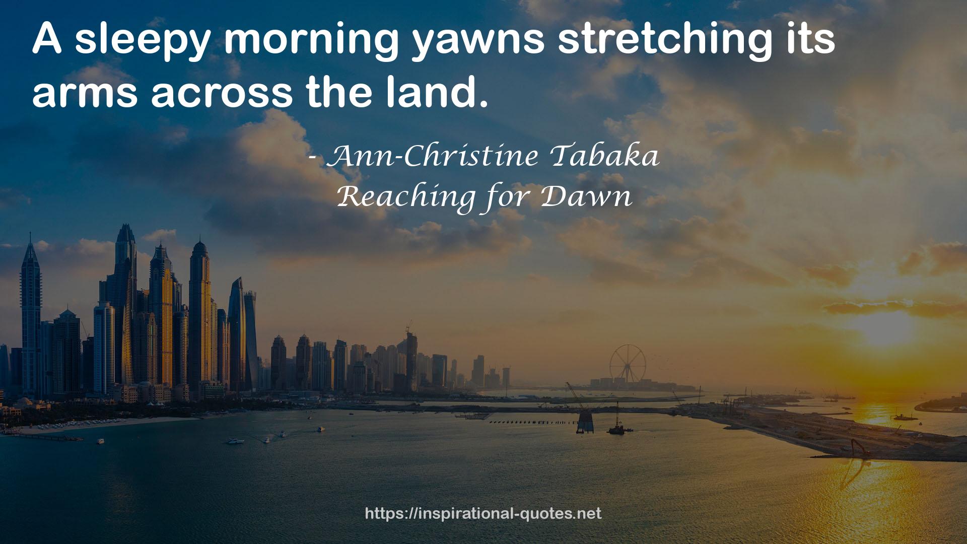 Reaching for Dawn QUOTES