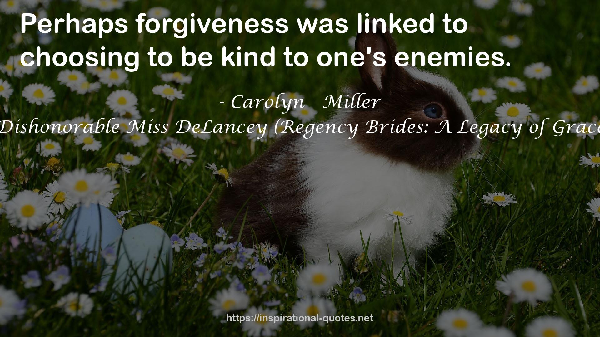 The Dishonorable Miss DeLancey (Regency Brides: A Legacy of Grace, #3) QUOTES