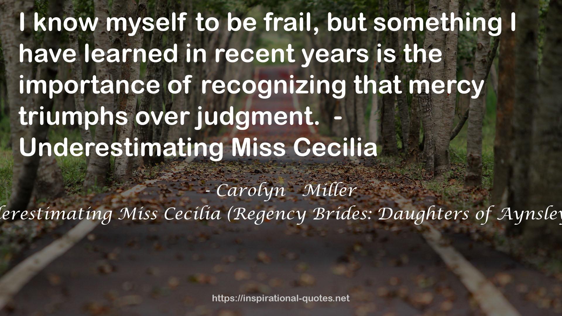 Underestimating Miss Cecilia (Regency Brides: Daughters of Aynsley #2) QUOTES
