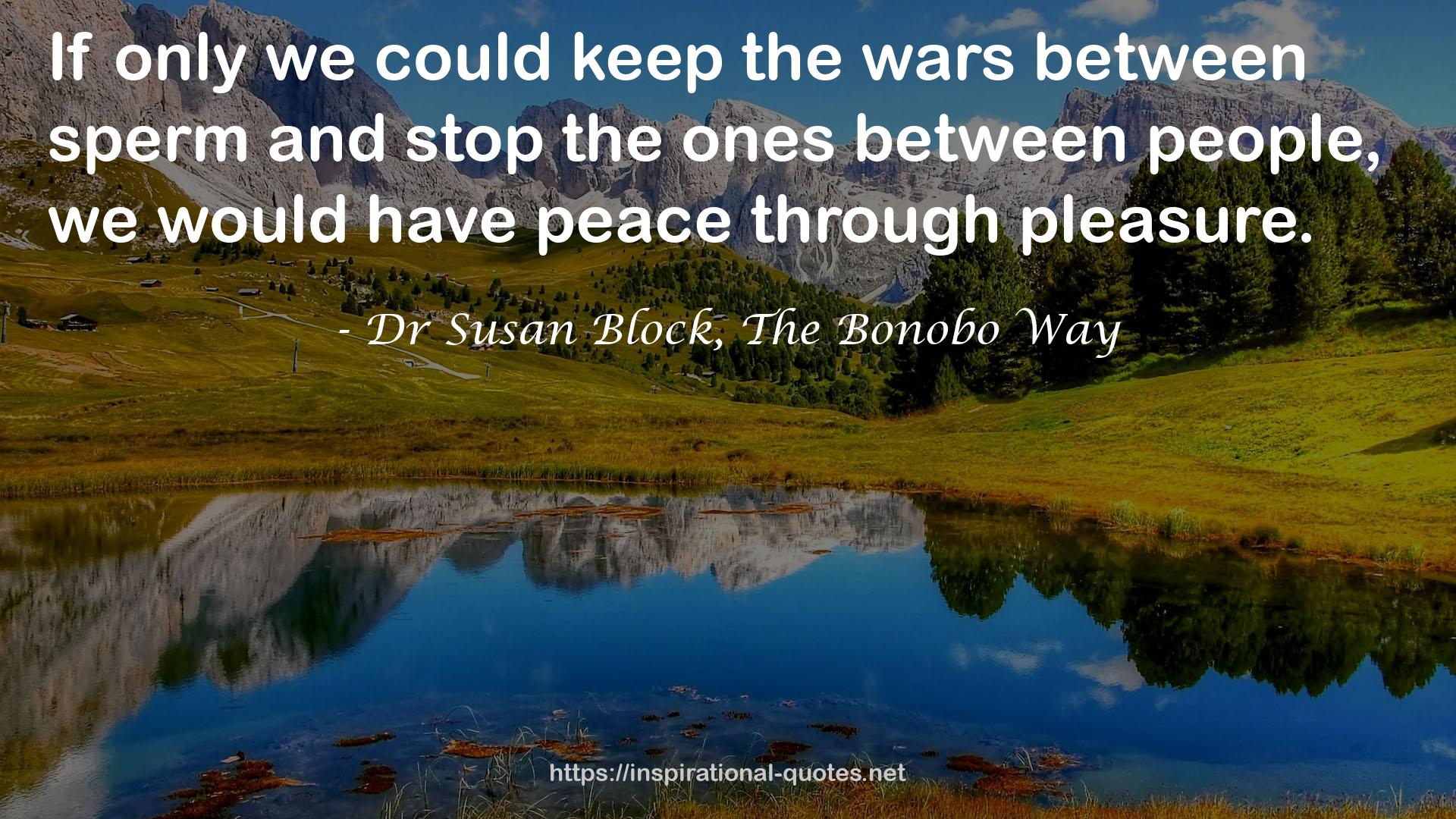 Dr Susan Block, The Bonobo Way QUOTES