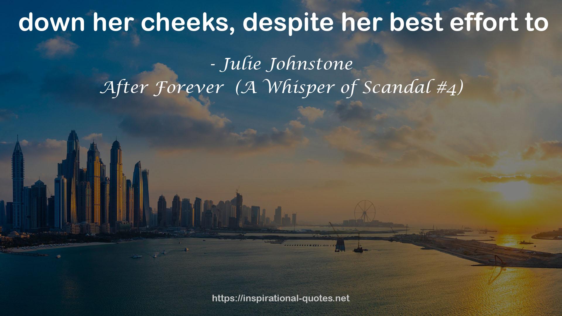 After Forever  (A Whisper of Scandal #4) QUOTES