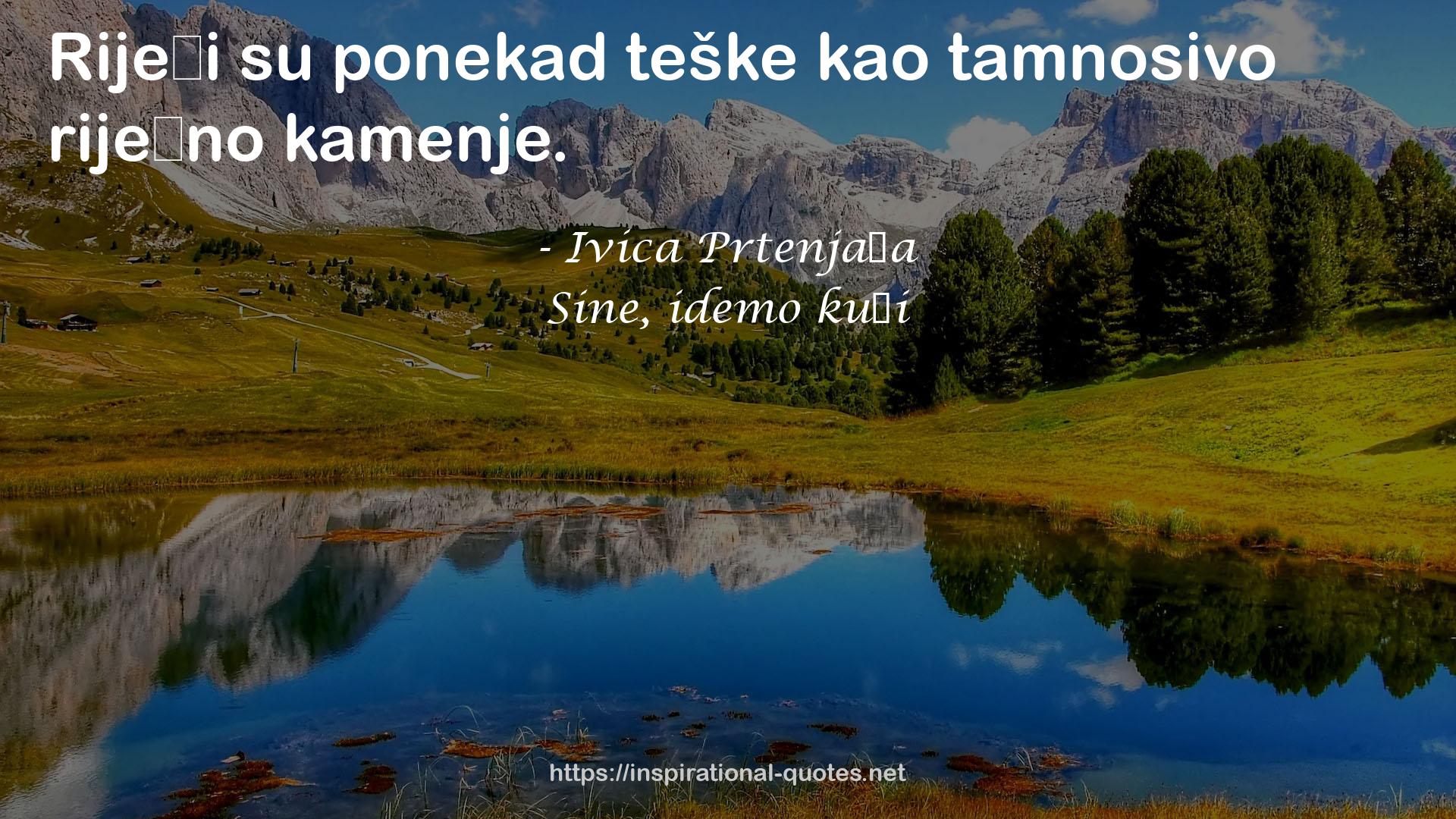 Sine, idemo kući QUOTES