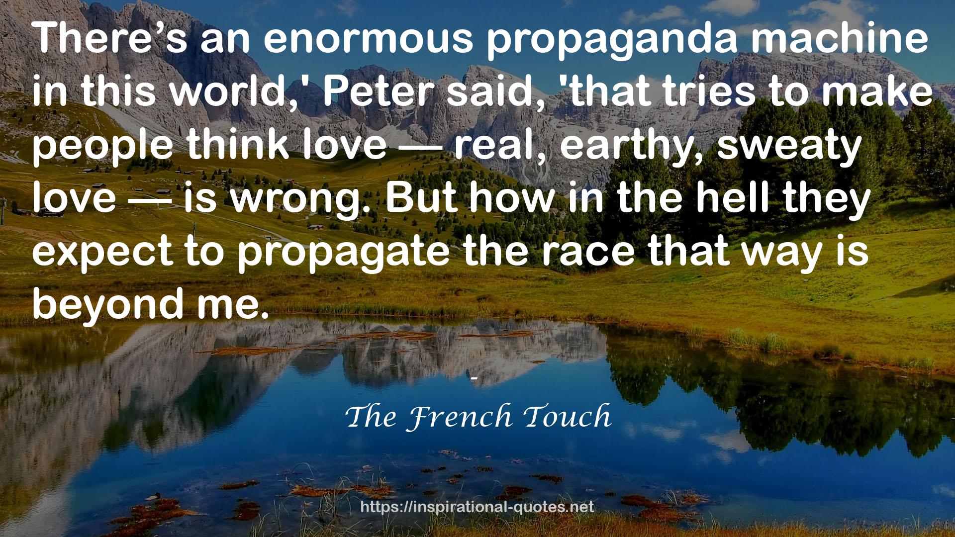 an enormous propaganda machine  QUOTES