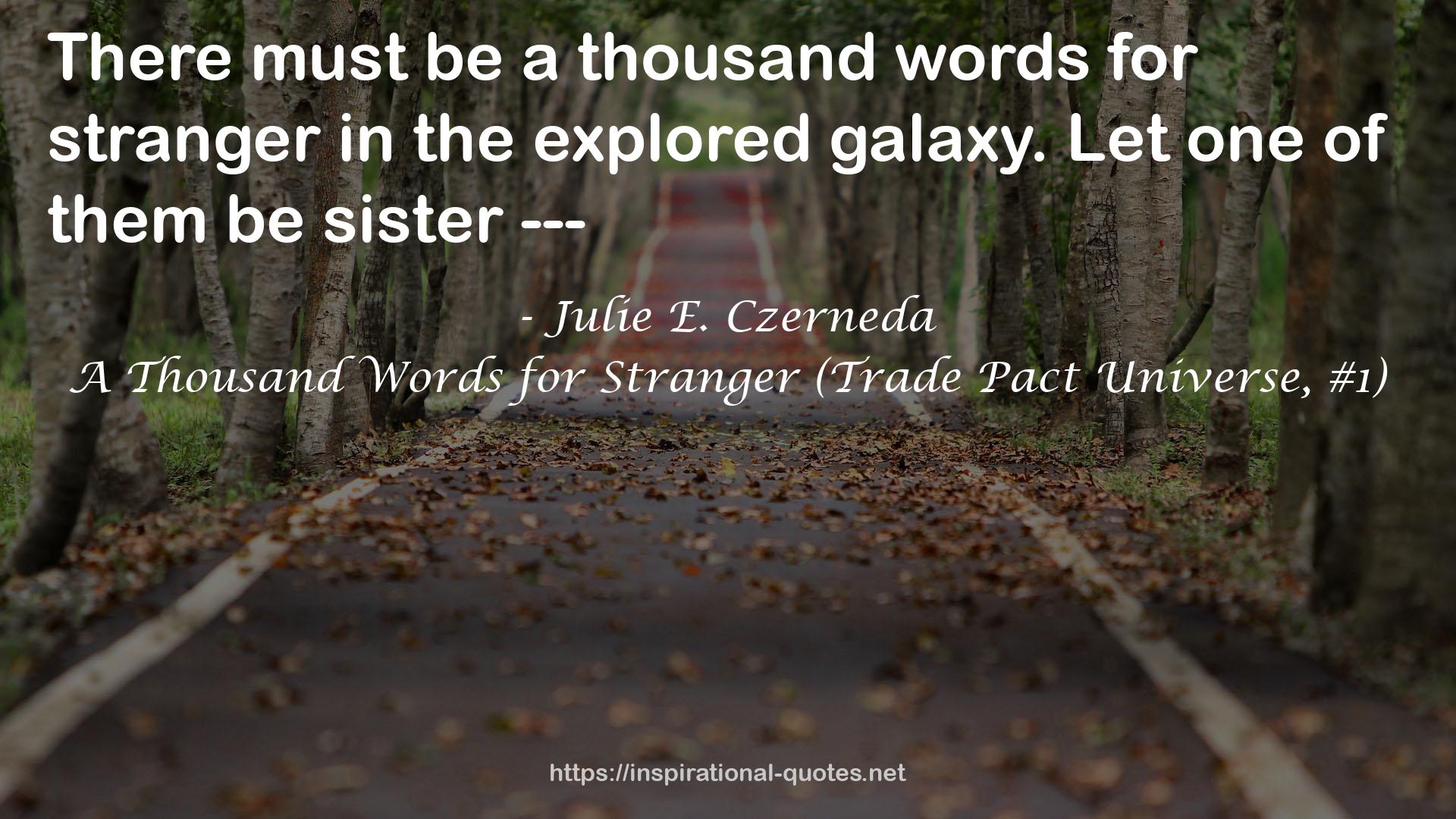 A Thousand Words for Stranger (Trade Pact Universe, #1) QUOTES