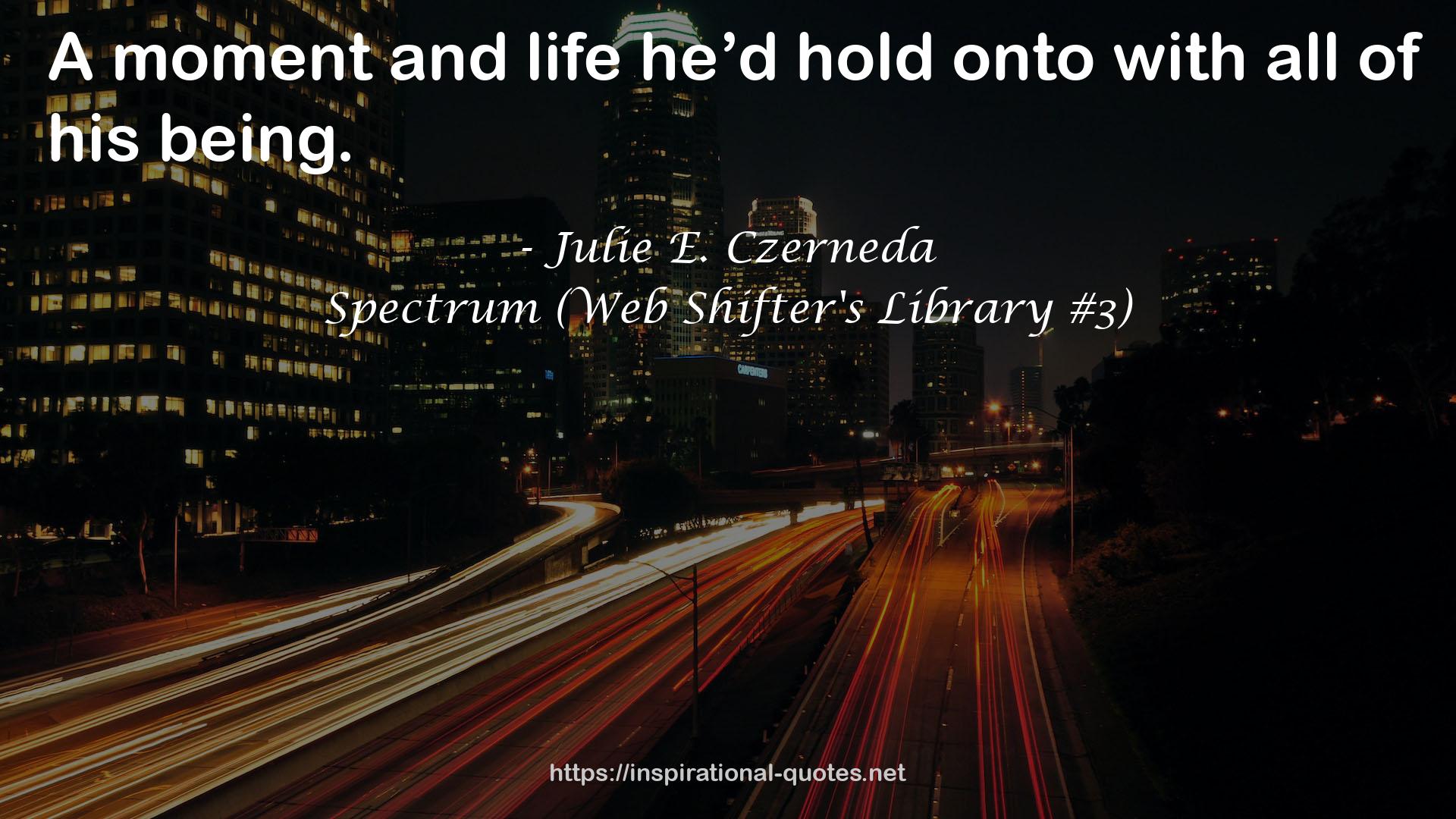Spectrum (Web Shifter's Library #3) QUOTES