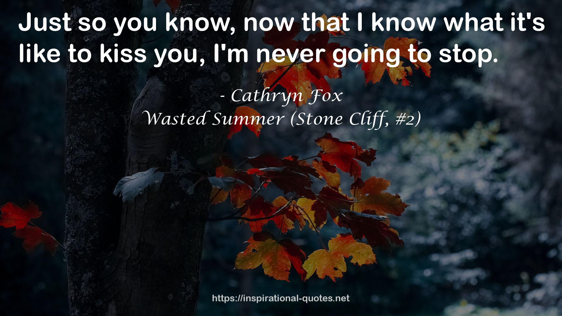 Wasted Summer (Stone Cliff, #2) QUOTES