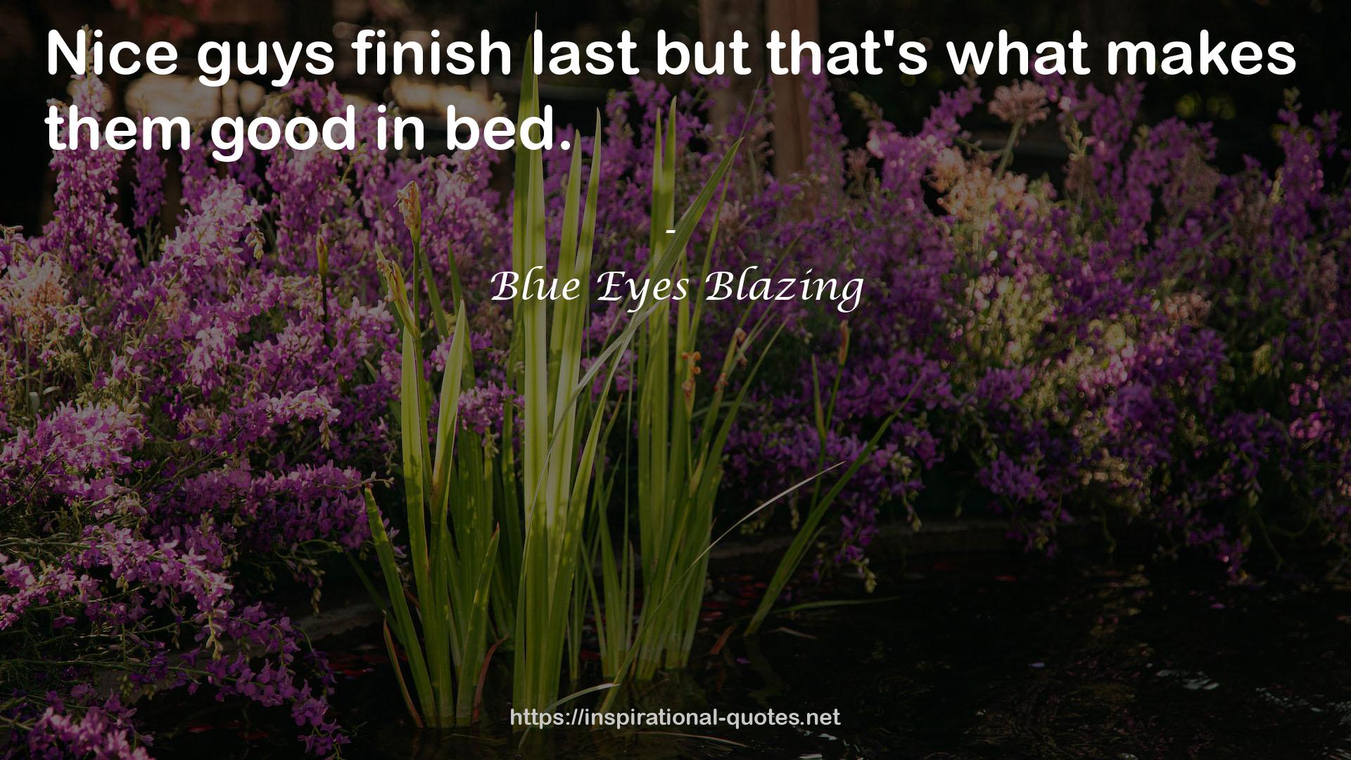 Blue Eyes Blazing QUOTES