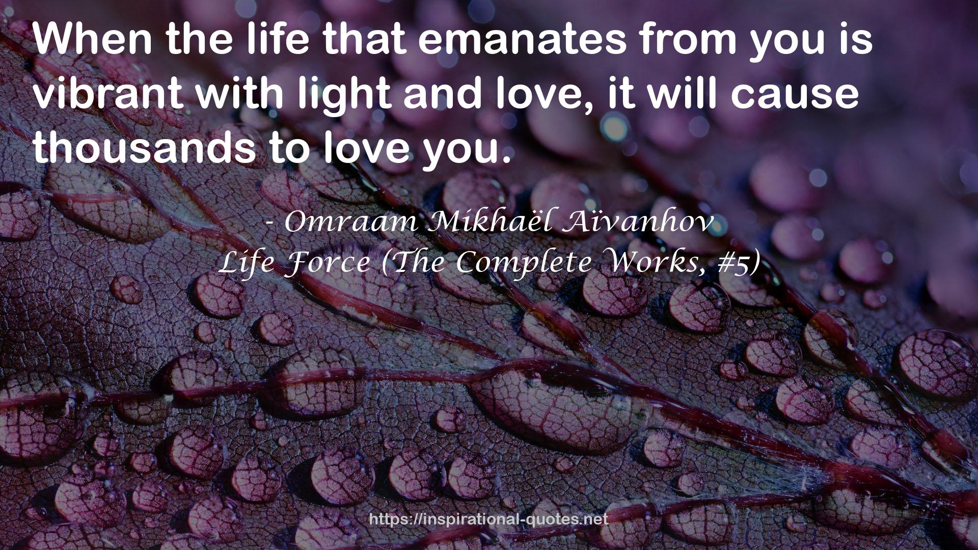 Life Force (The Complete Works, #5) QUOTES