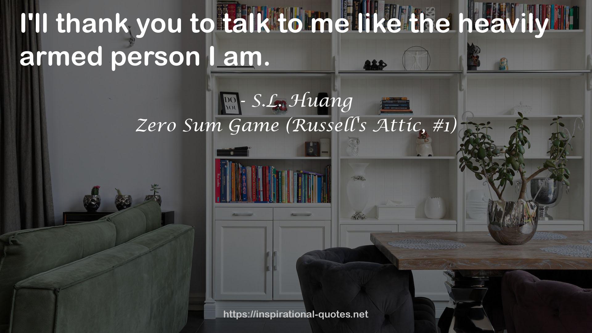 Zero Sum Game (Russell's Attic, #1) QUOTES