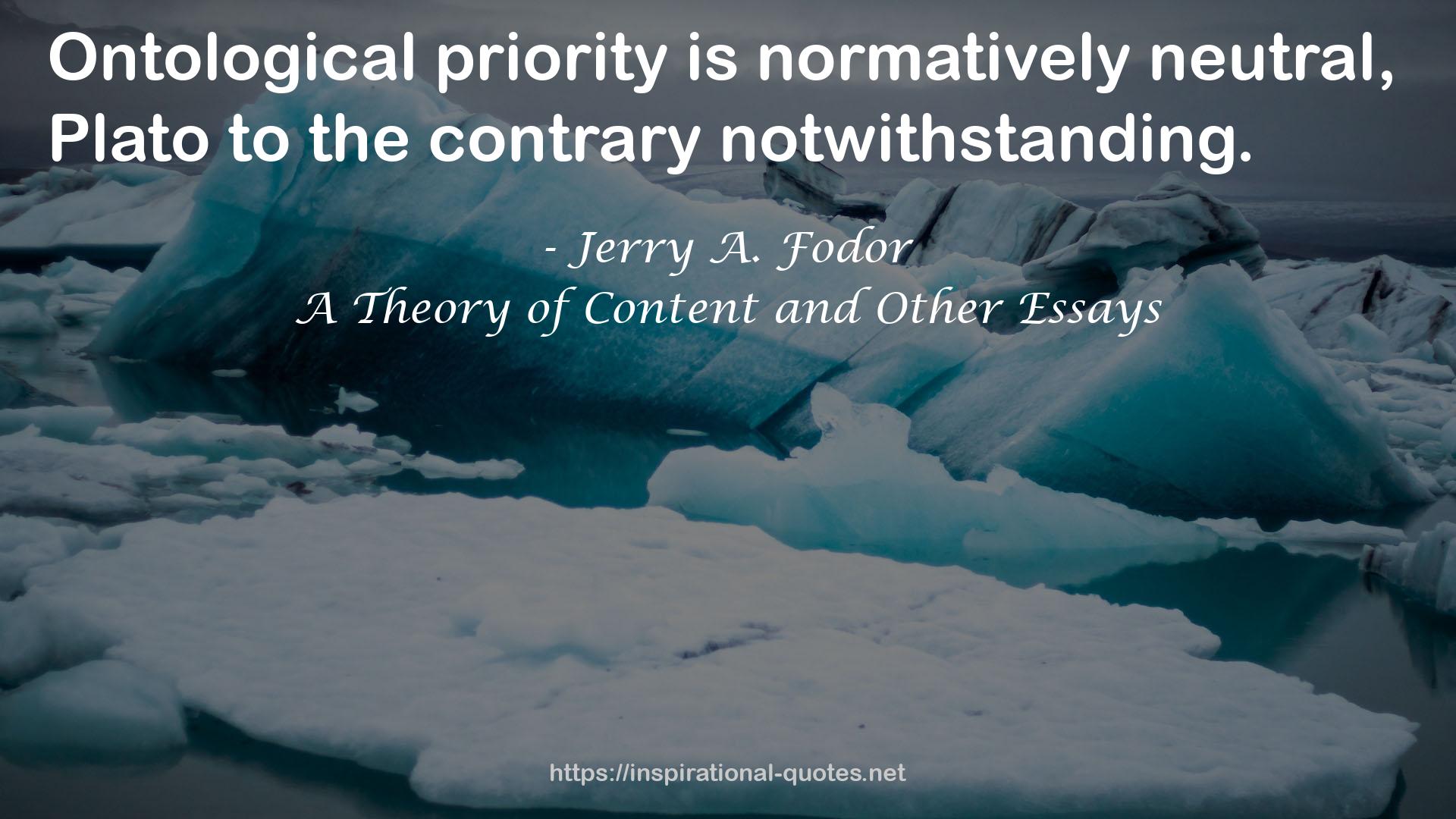 A Theory of Content and Other Essays QUOTES