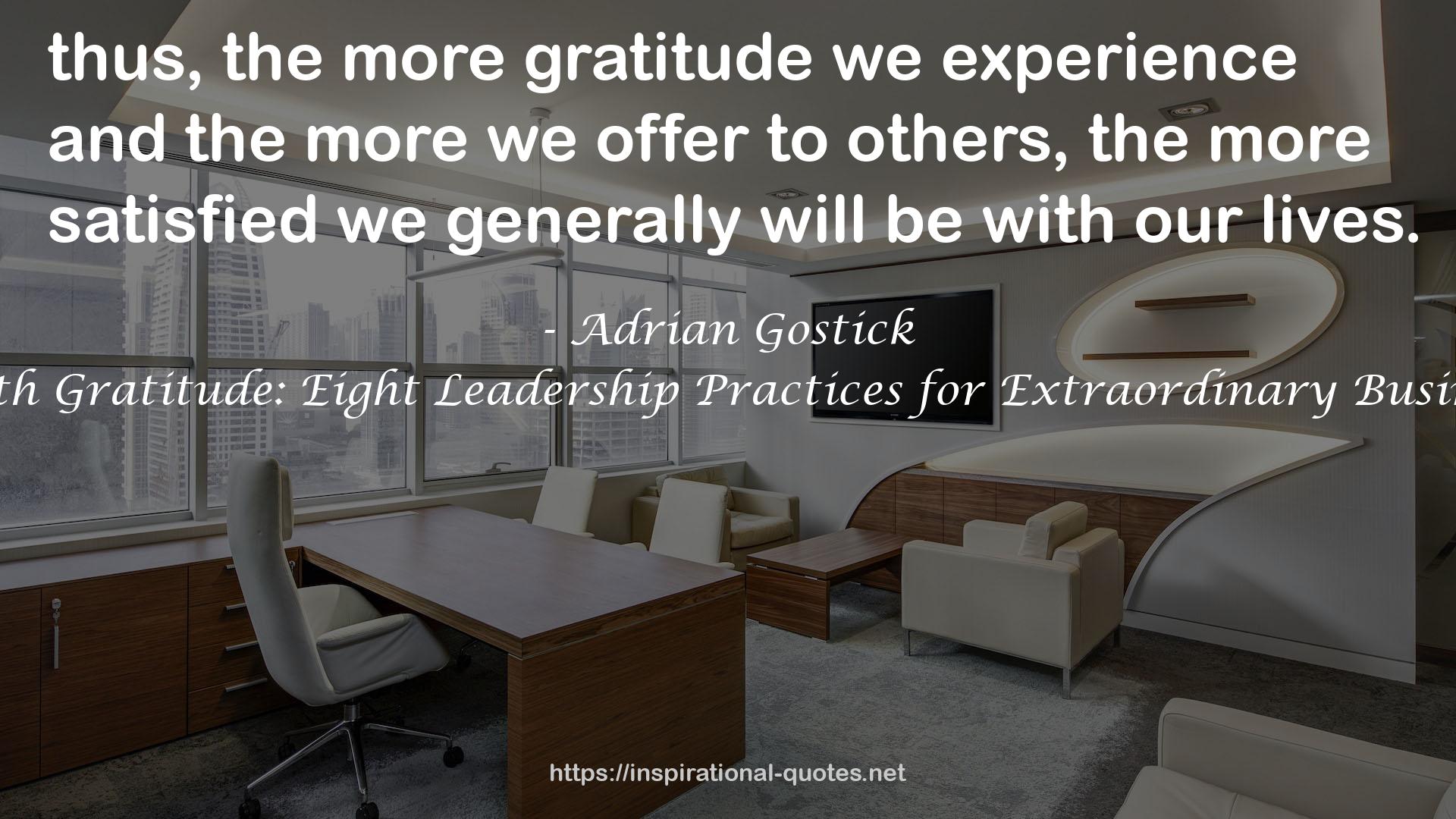 Leading with Gratitude: Eight Leadership Practices for Extraordinary Business Results QUOTES