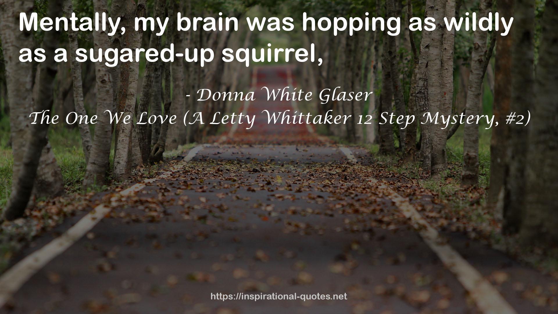 The One We Love (A Letty Whittaker 12 Step Mystery, #2) QUOTES