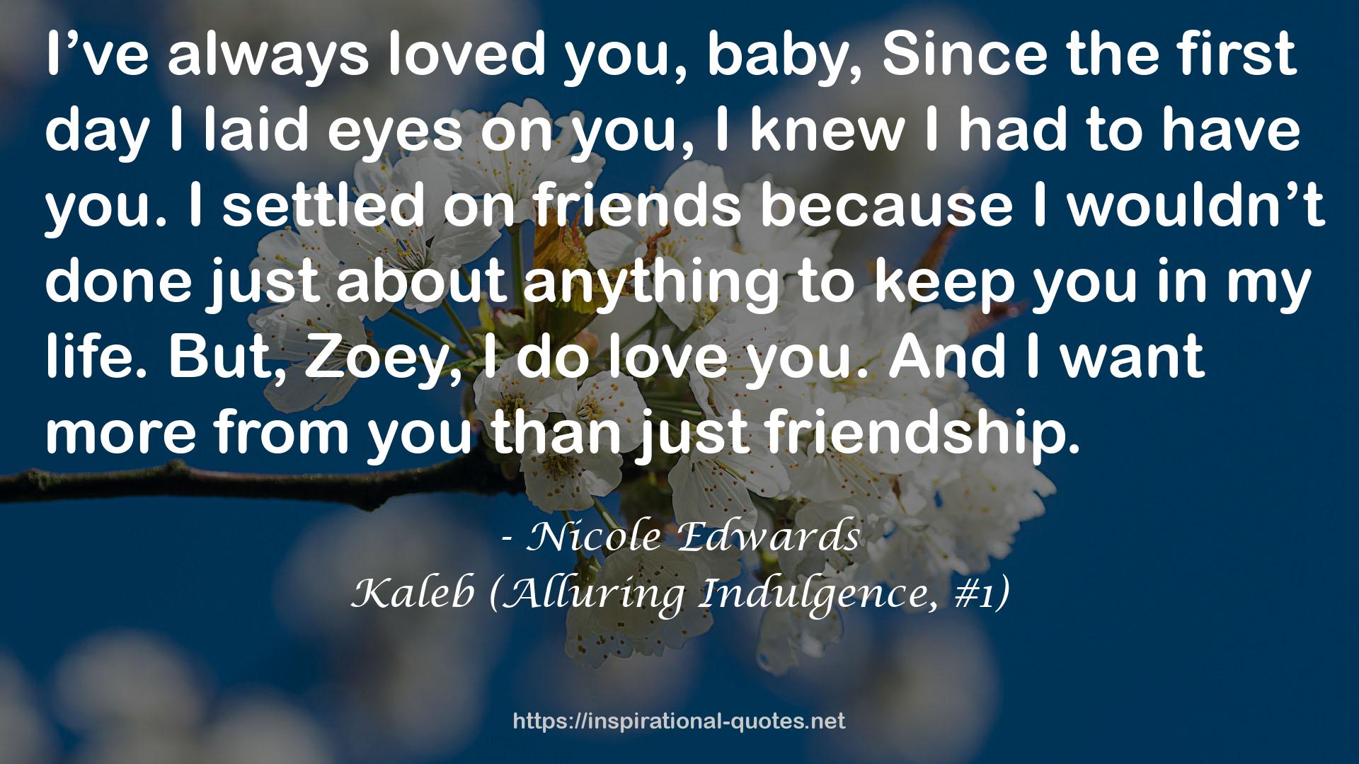 Kaleb (Alluring Indulgence, #1) QUOTES