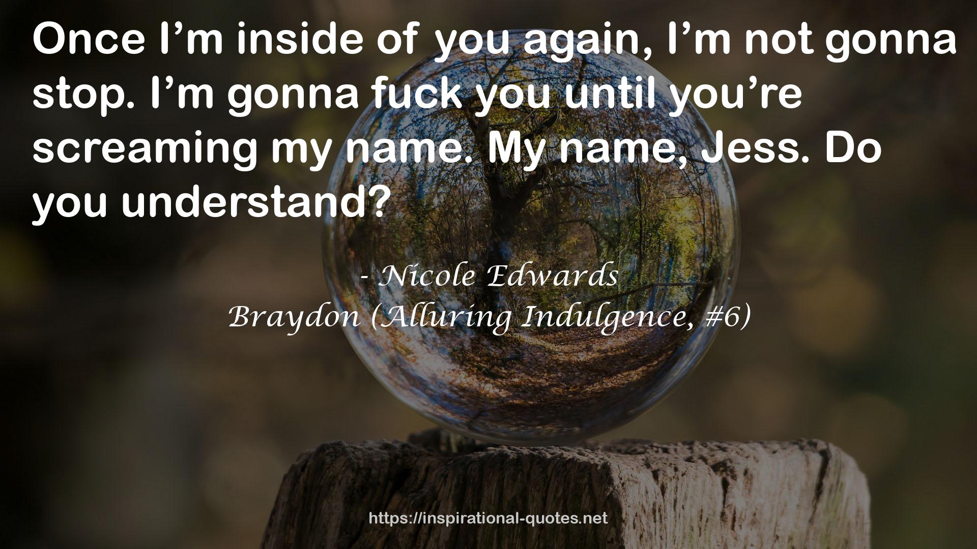 Braydon (Alluring Indulgence, #6) QUOTES