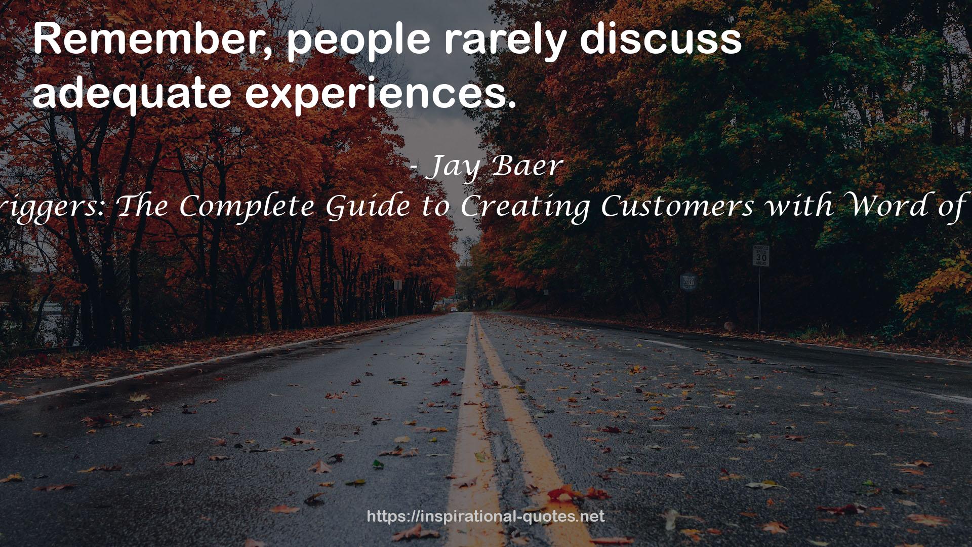 Talk Triggers: The Complete Guide to Creating Customers with Word of Mouth QUOTES