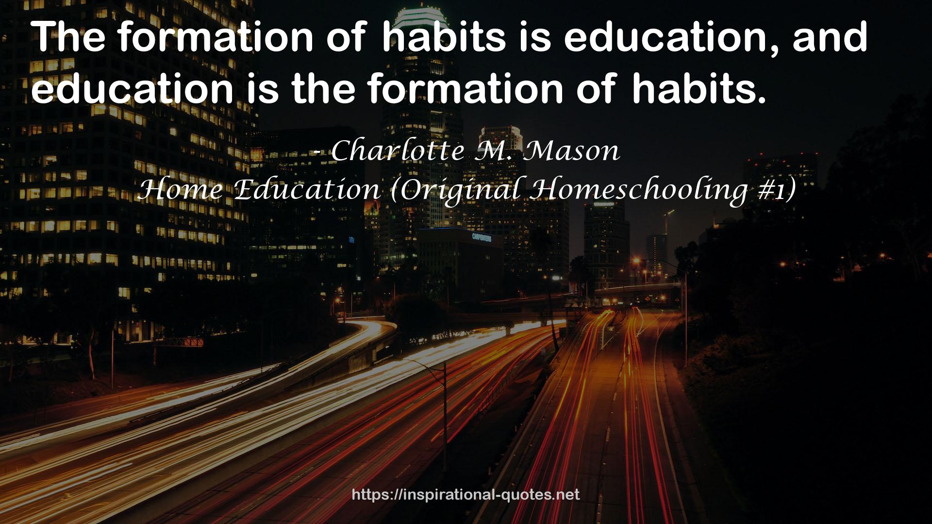 Home Education (Original Homeschooling #1) QUOTES