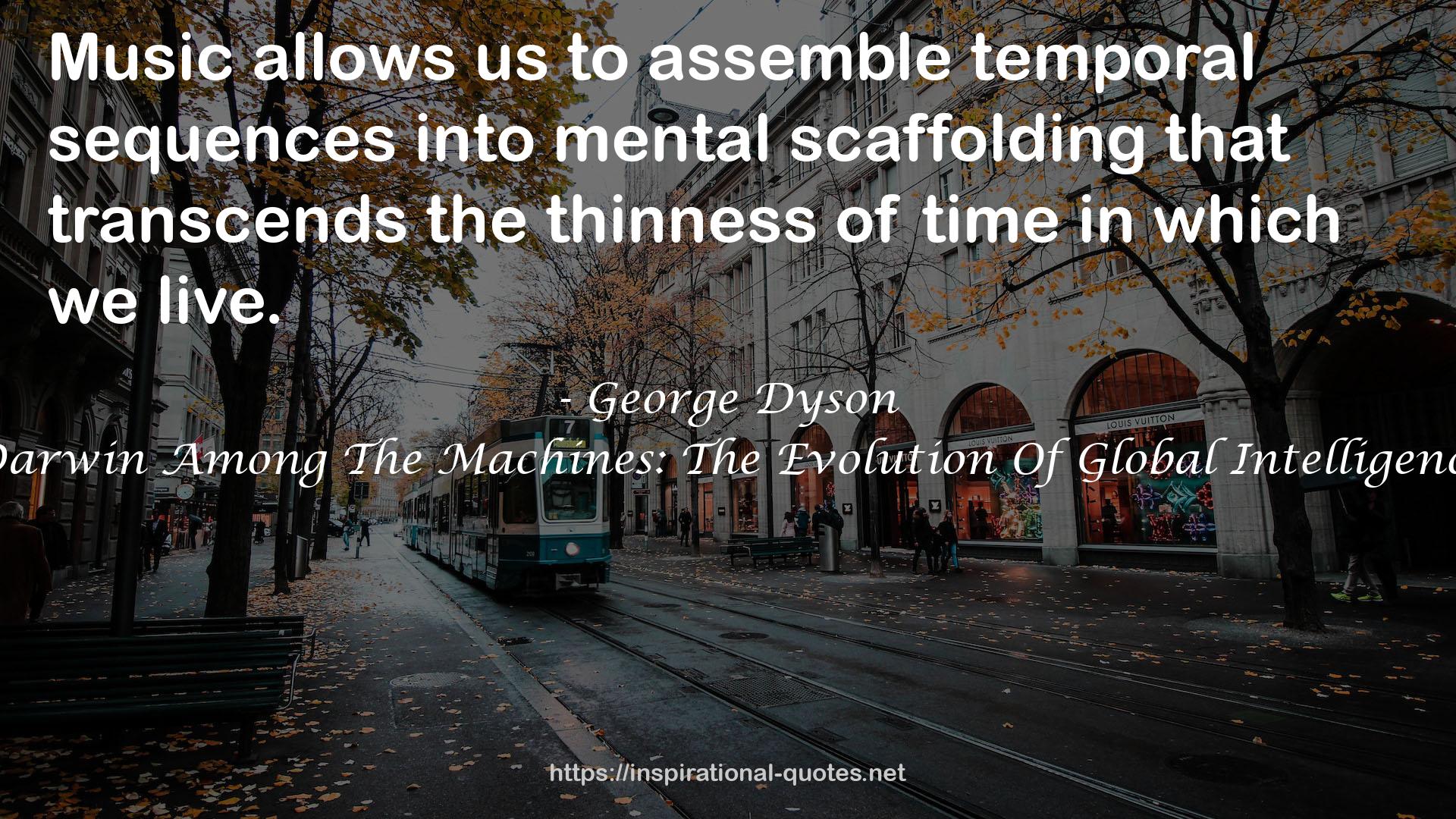 Darwin Among The Machines: The Evolution Of Global Intelligence QUOTES