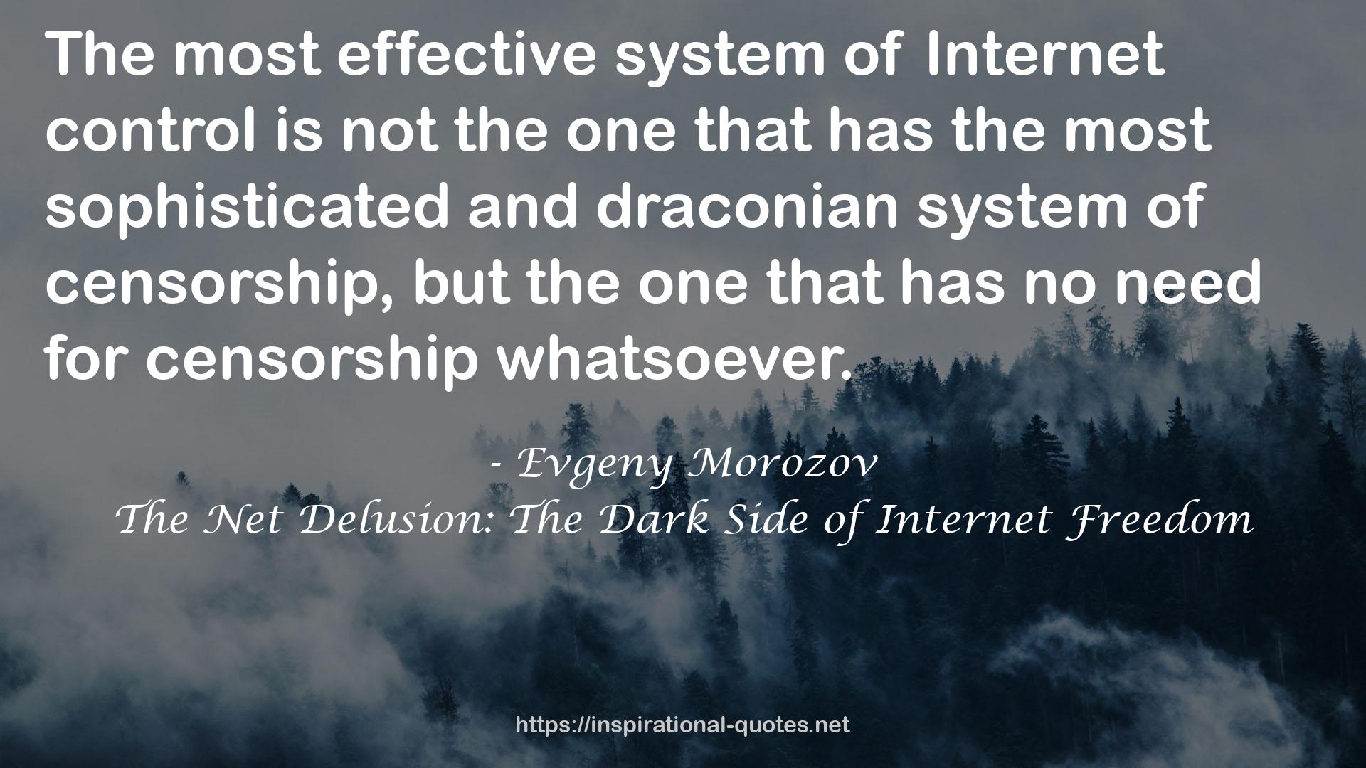 The Net Delusion: The Dark Side of Internet Freedom QUOTES
