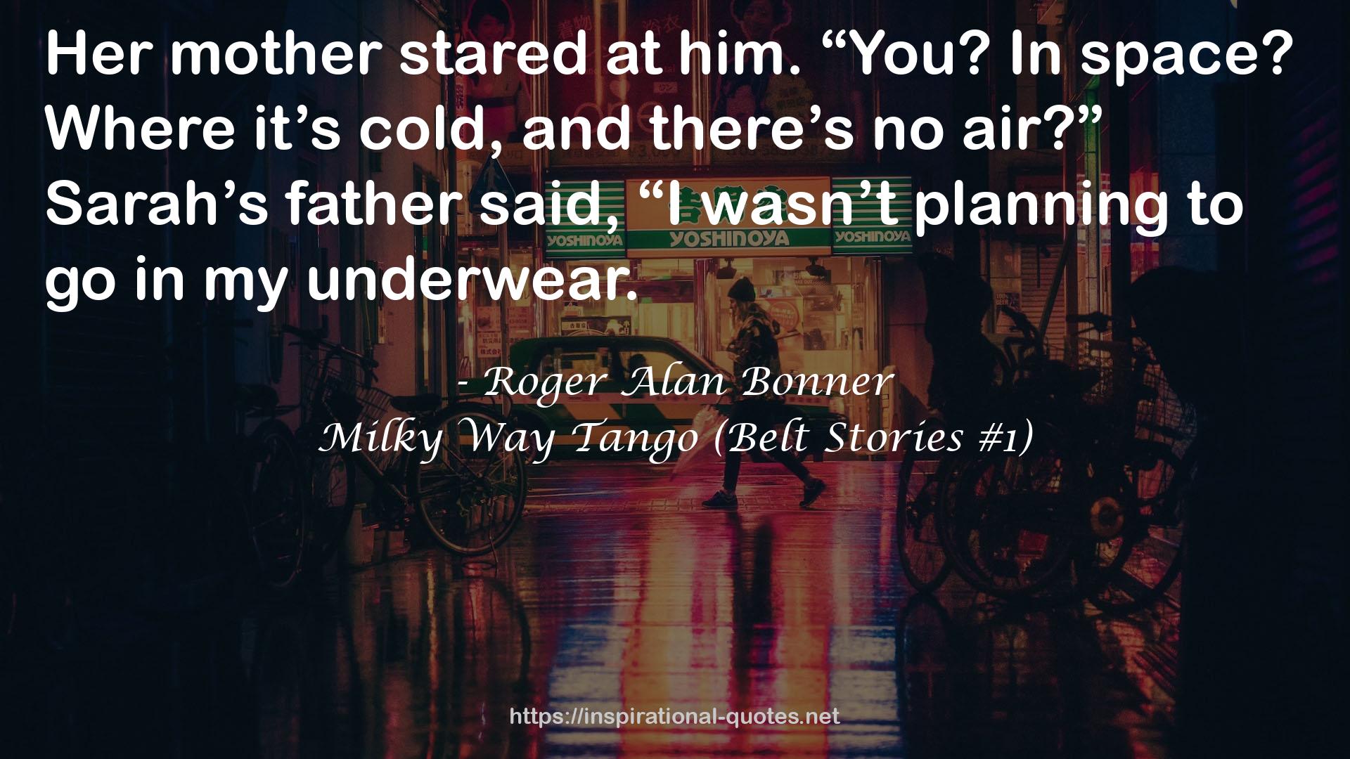 Milky Way Tango (Belt Stories #1) QUOTES