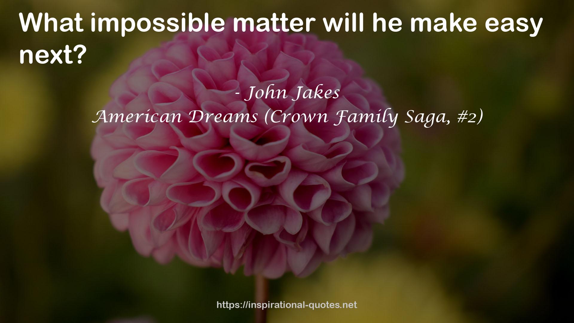 American Dreams (Crown Family Saga, #2) QUOTES