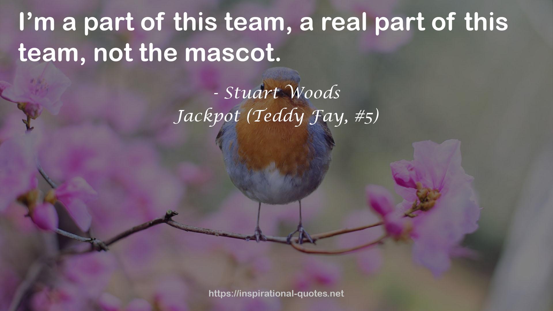 Jackpot (Teddy Fay, #5) QUOTES