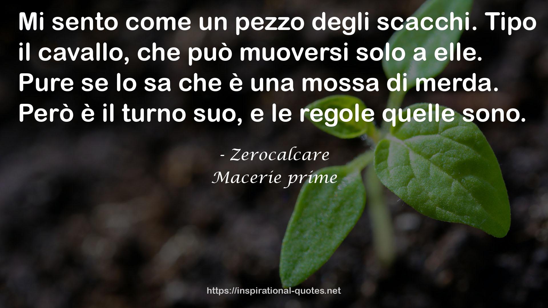 Macerie prime QUOTES