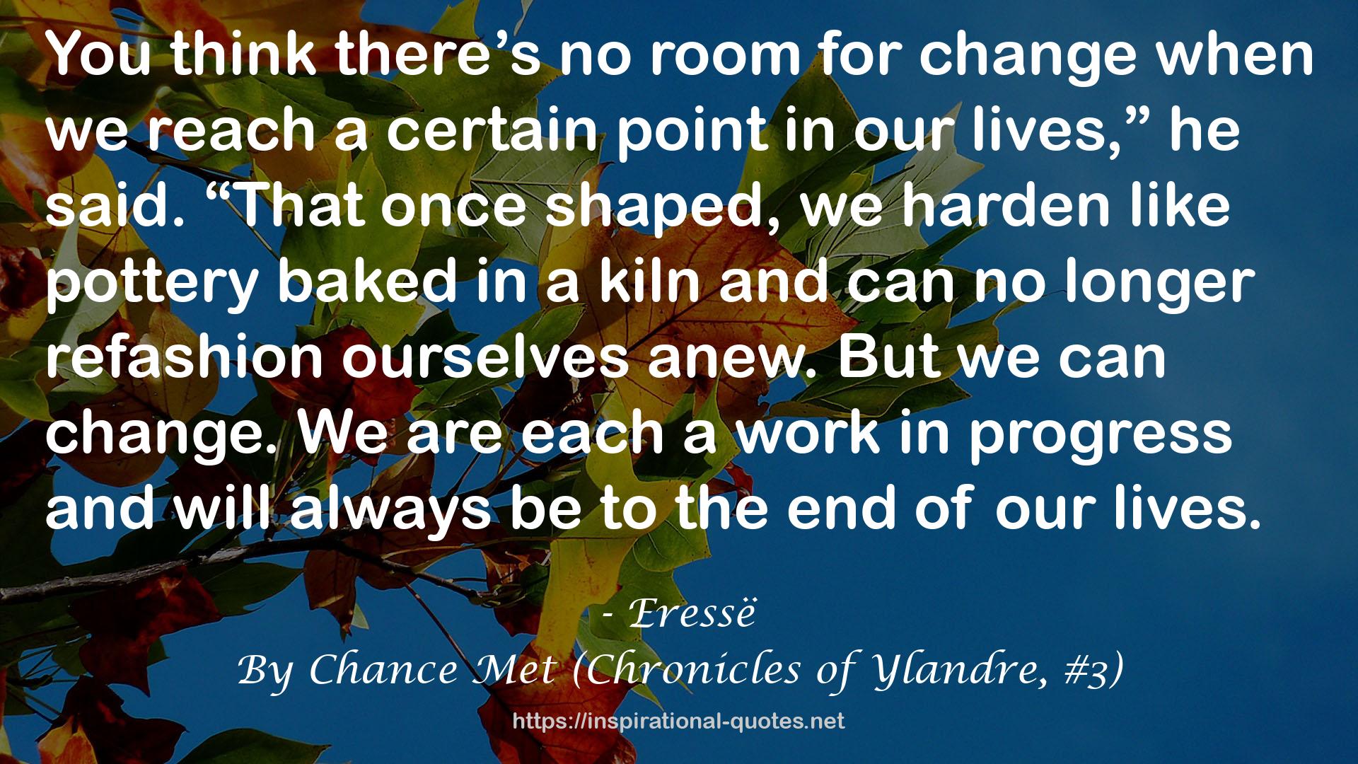 By Chance Met (Chronicles of Ylandre, #3) QUOTES