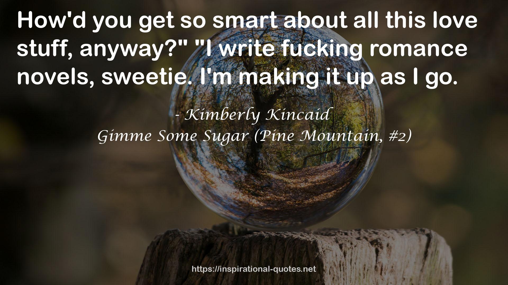 Gimme Some Sugar (Pine Mountain, #2) QUOTES