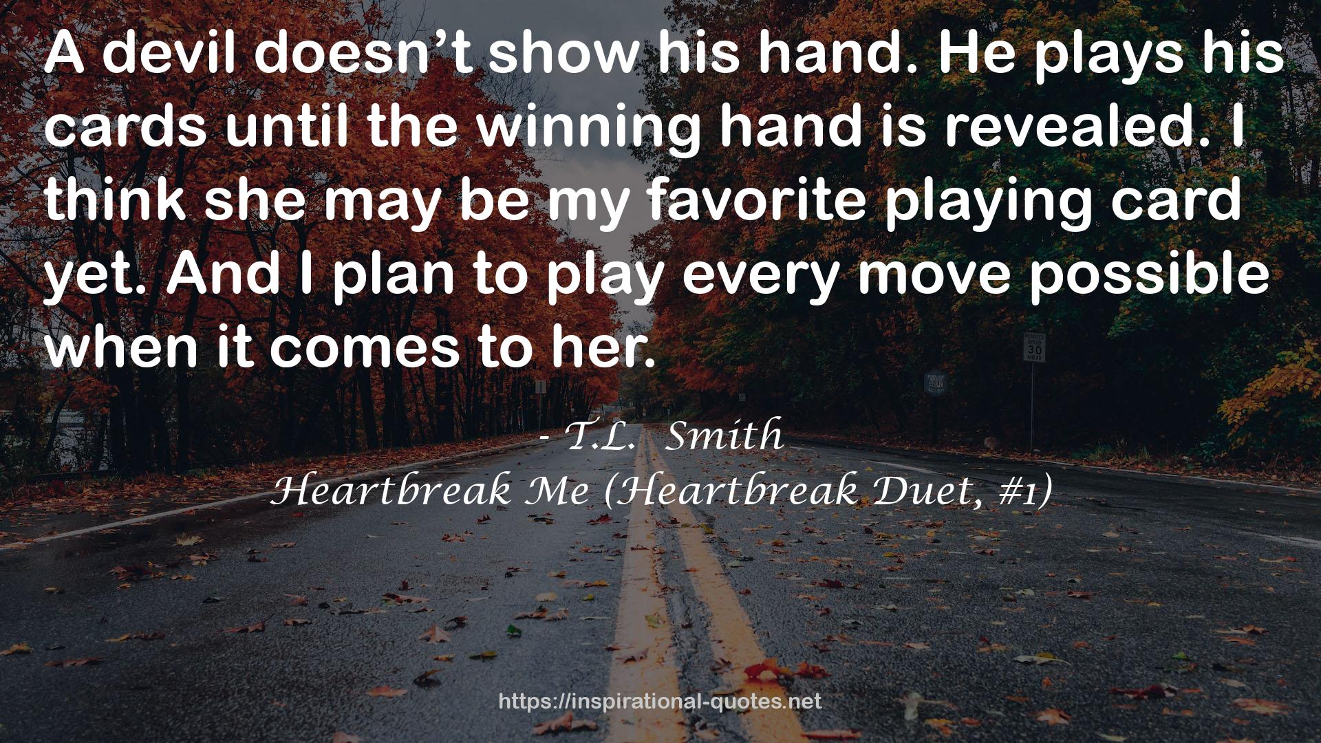 Heartbreak Me (Heartbreak Duet, #1) QUOTES