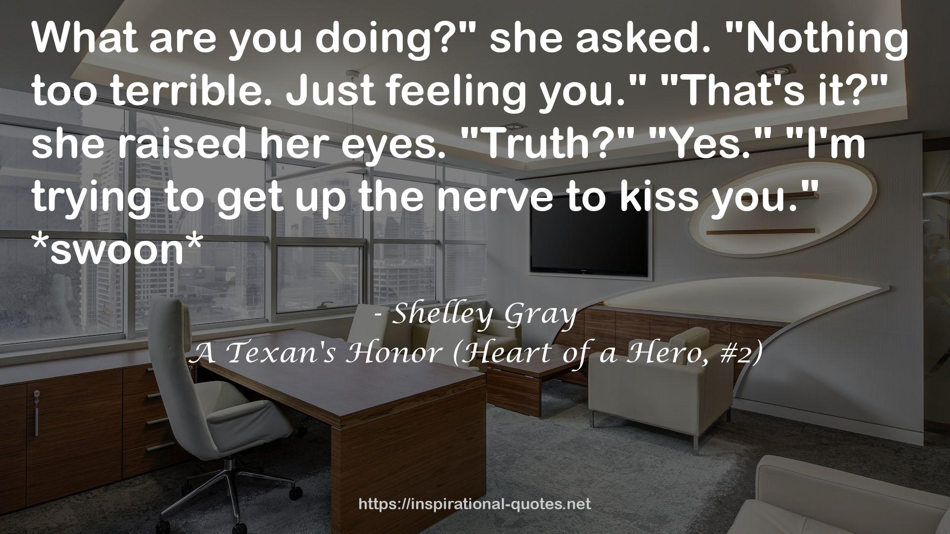 A Texan's Honor (Heart of a Hero, #2) QUOTES