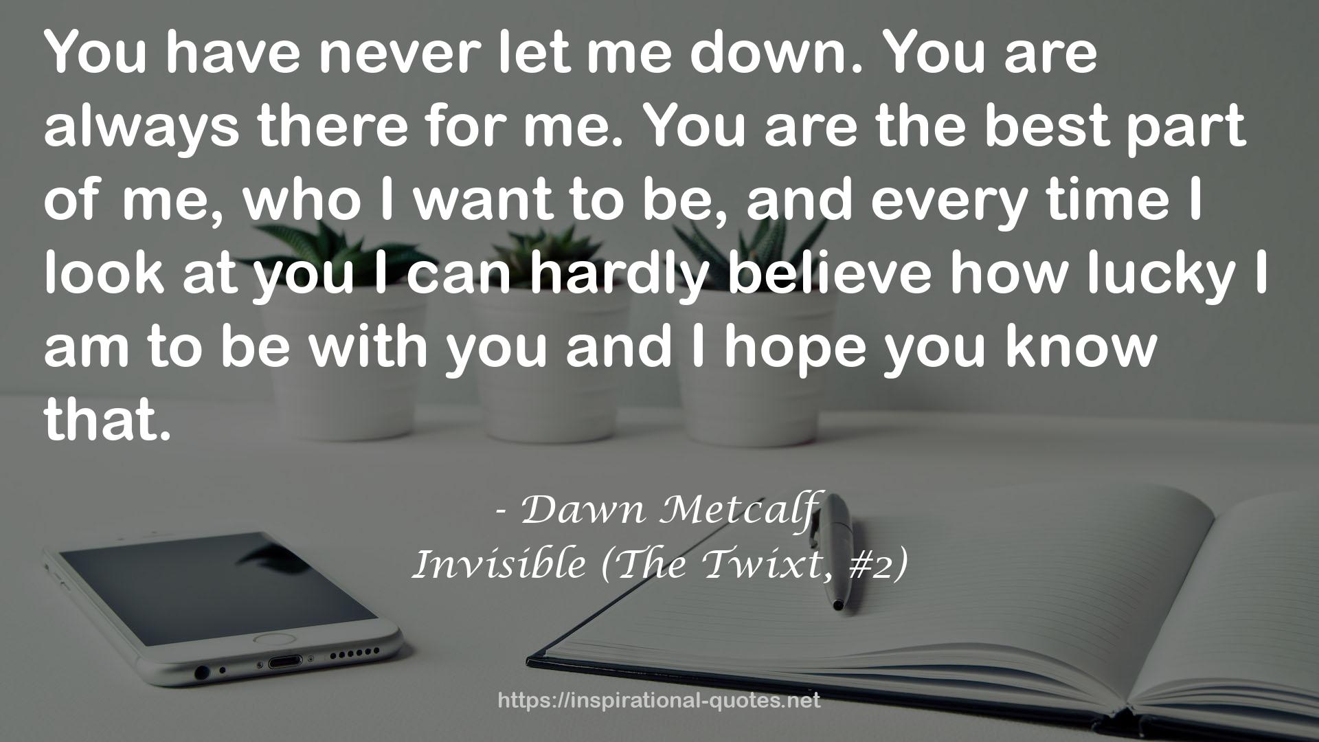 Invisible (The Twixt, #2) QUOTES