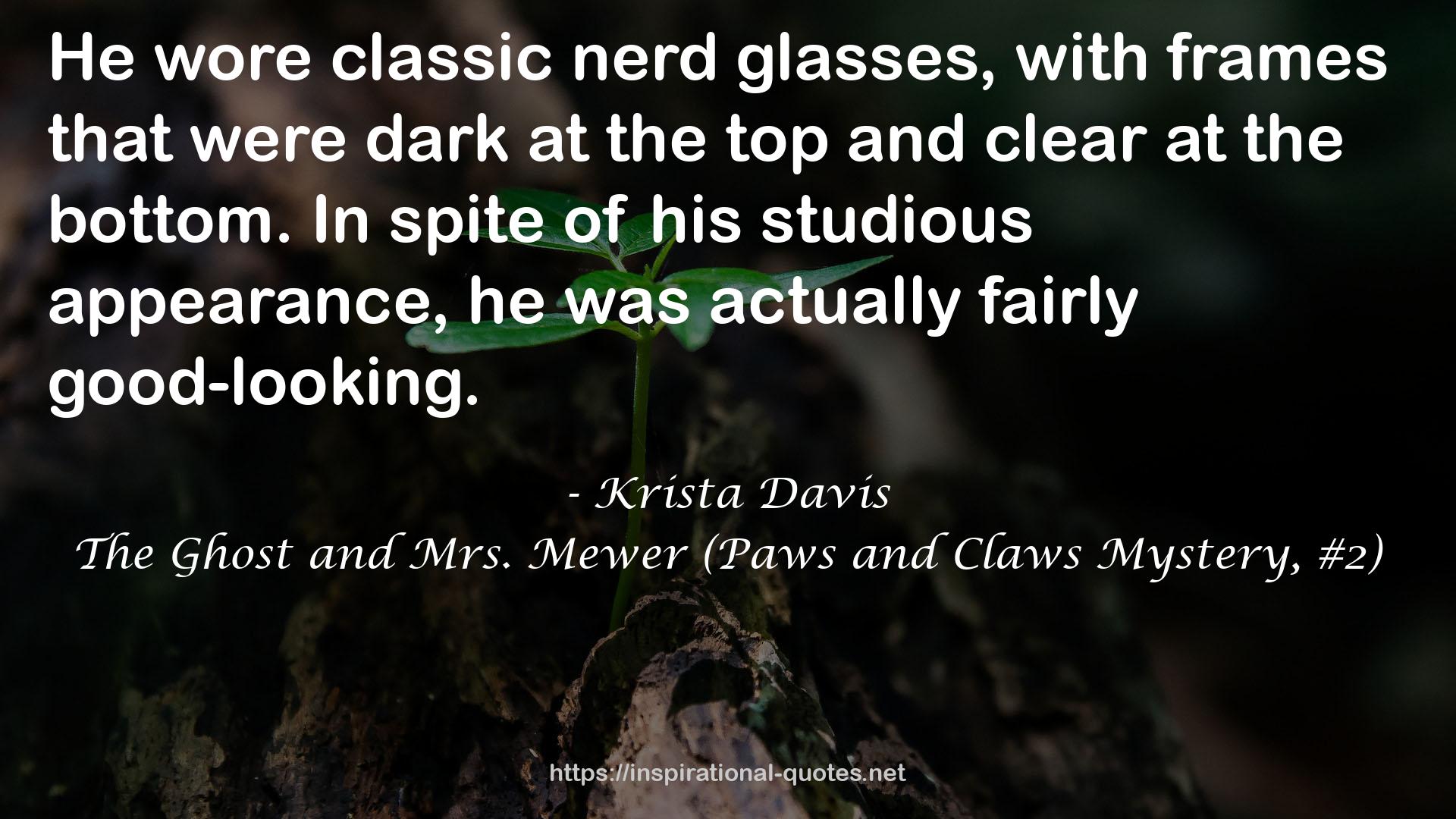The Ghost and Mrs. Mewer (Paws and Claws Mystery, #2) QUOTES