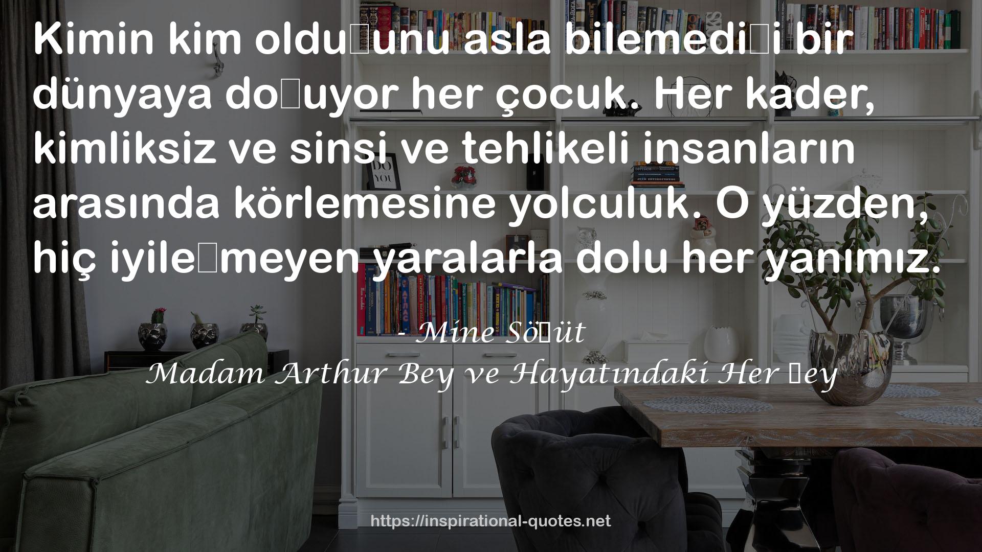 Madam Arthur Bey ve Hayatındaki Her Şey QUOTES