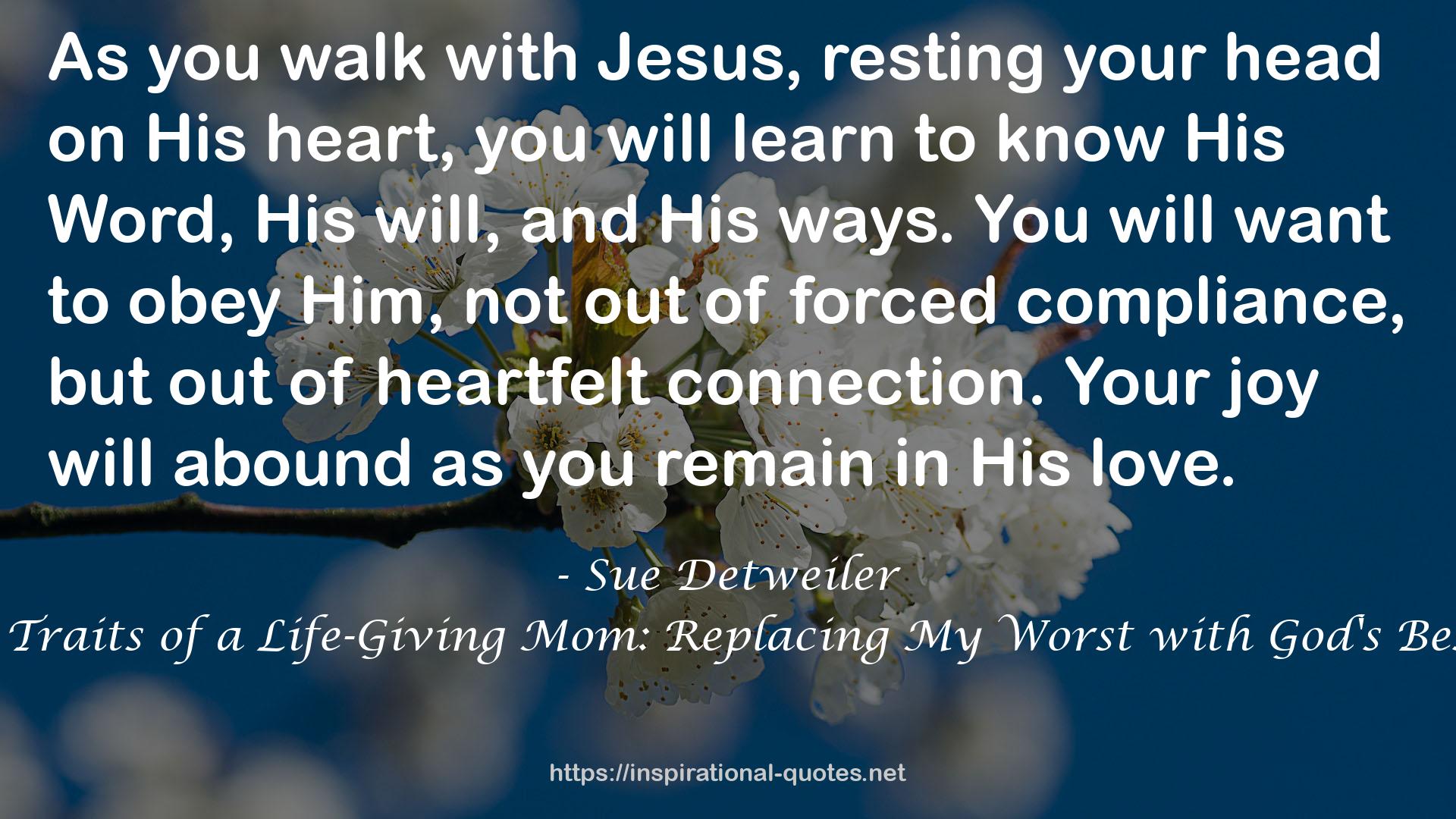 9 Traits of a Life-Giving Mom: Replacing My Worst with God's Best QUOTES