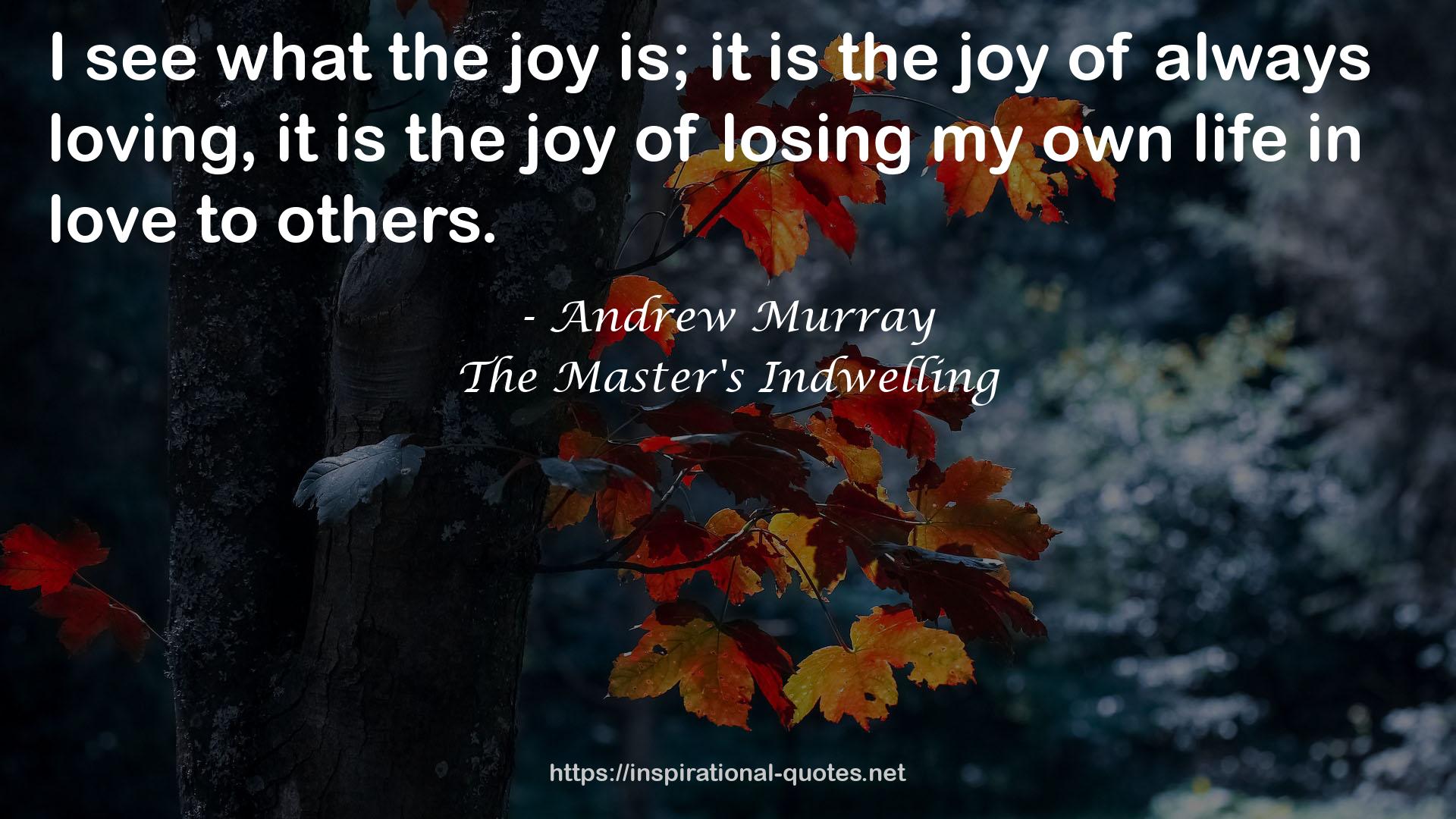 The Master's Indwelling QUOTES