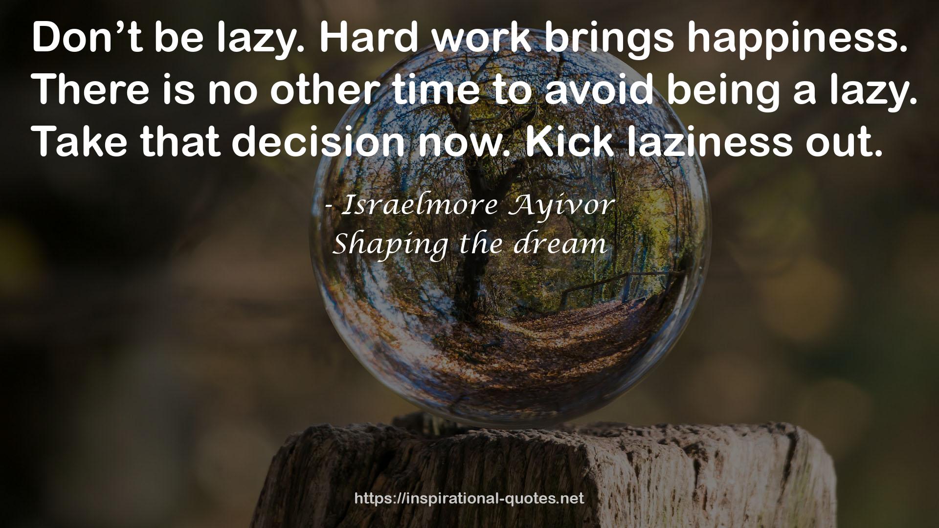 Kick laziness  QUOTES