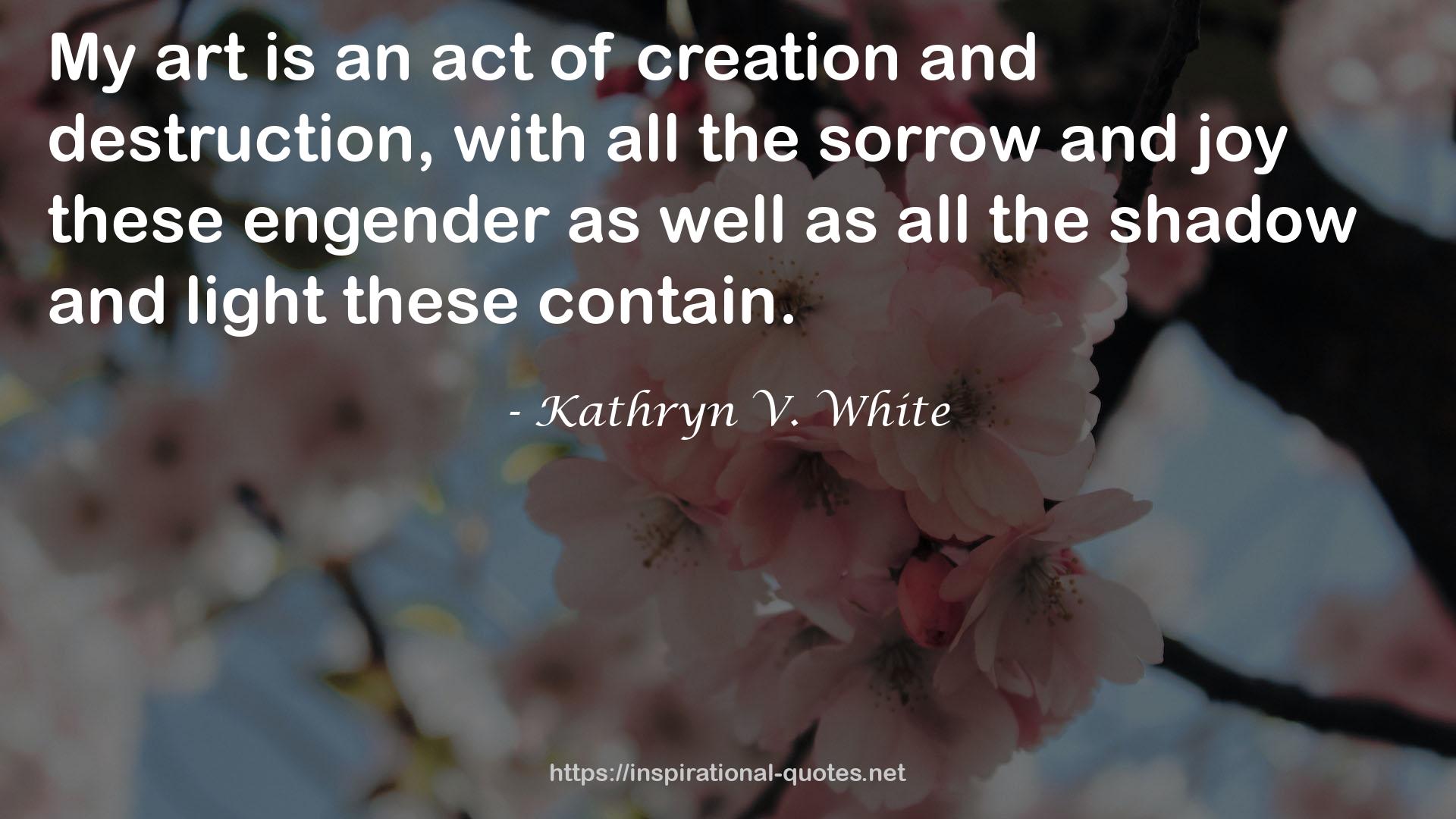 Kathryn V. White QUOTES