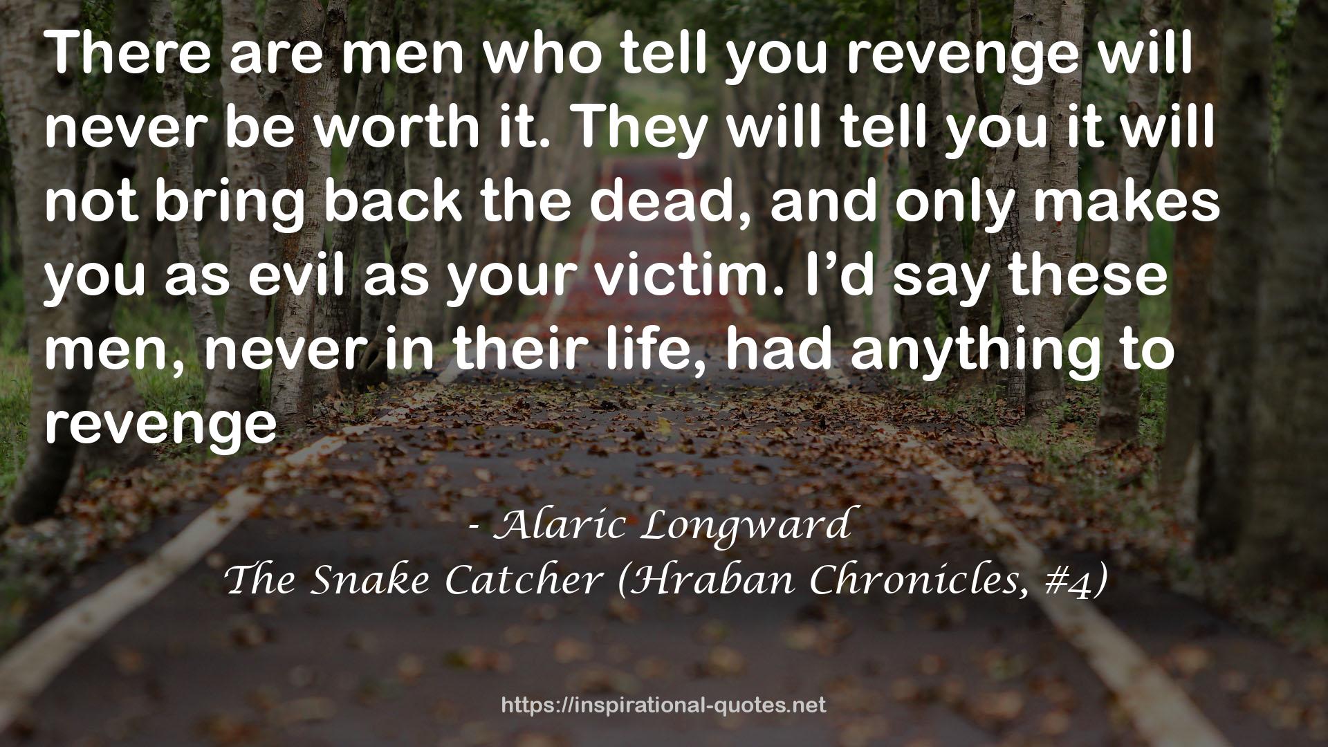 The Snake Catcher (Hraban Chronicles, #4) QUOTES