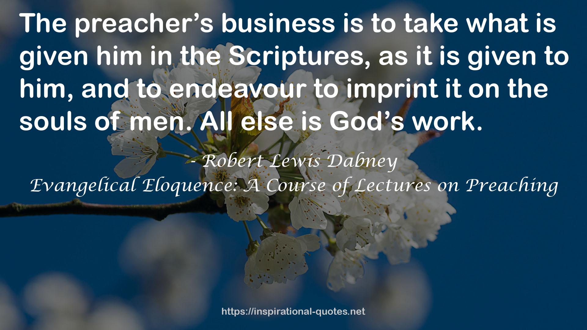 Evangelical Eloquence: A Course of Lectures on Preaching QUOTES