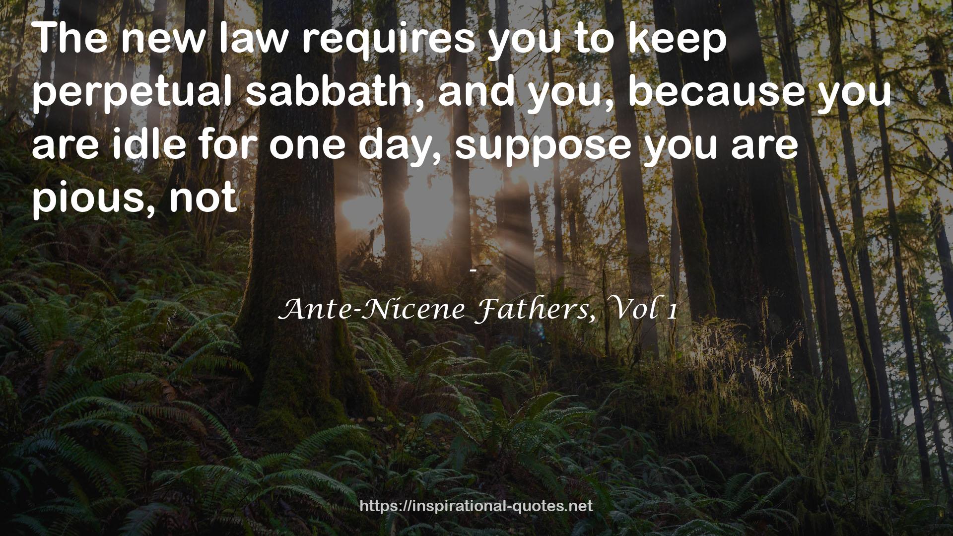 Ante-Nicene Fathers, Vol 1 QUOTES