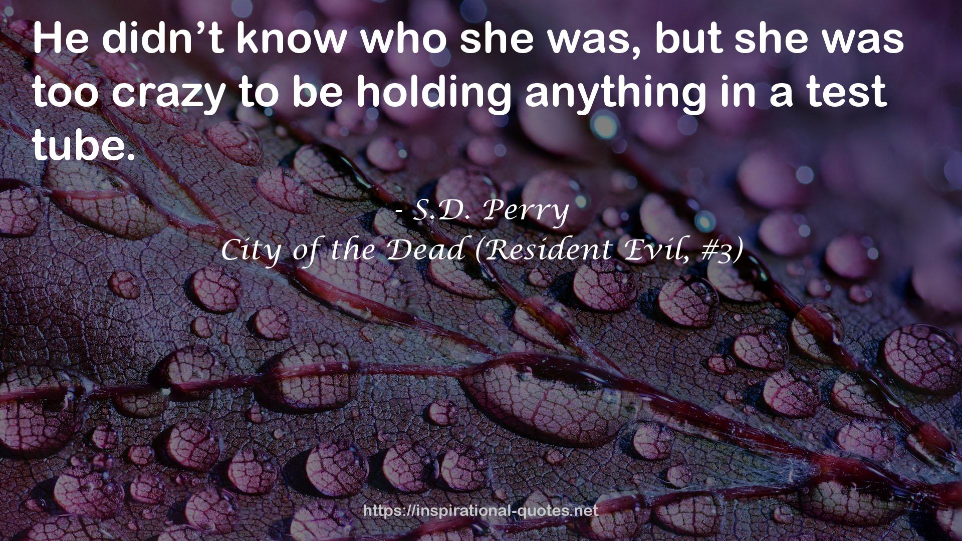 City of the Dead (Resident Evil, #3) QUOTES
