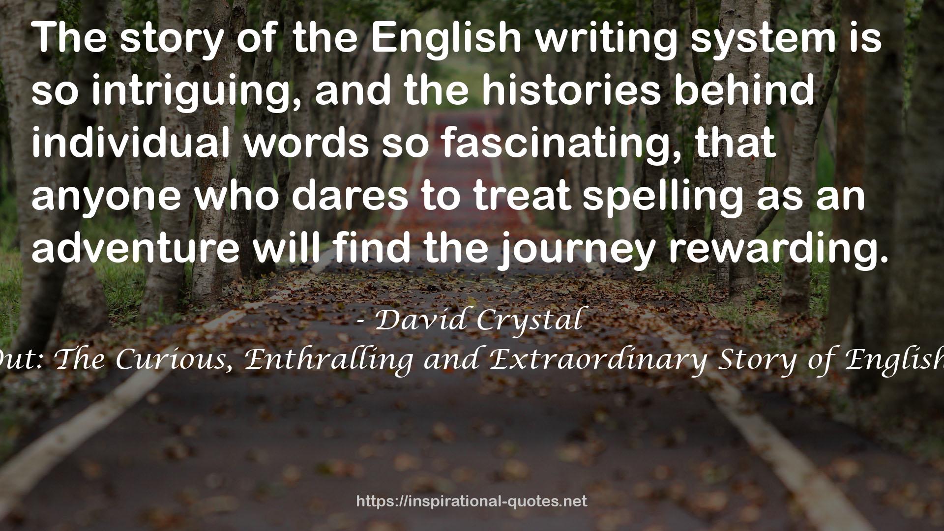 Spell It Out: The Curious, Enthralling and Extraordinary Story of English Spelling QUOTES