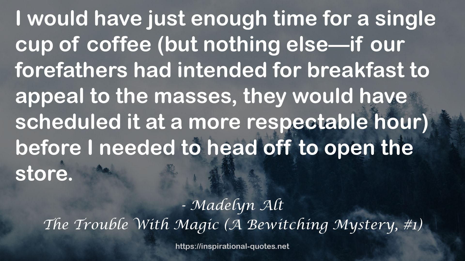 The Trouble With Magic (A Bewitching Mystery, #1) QUOTES