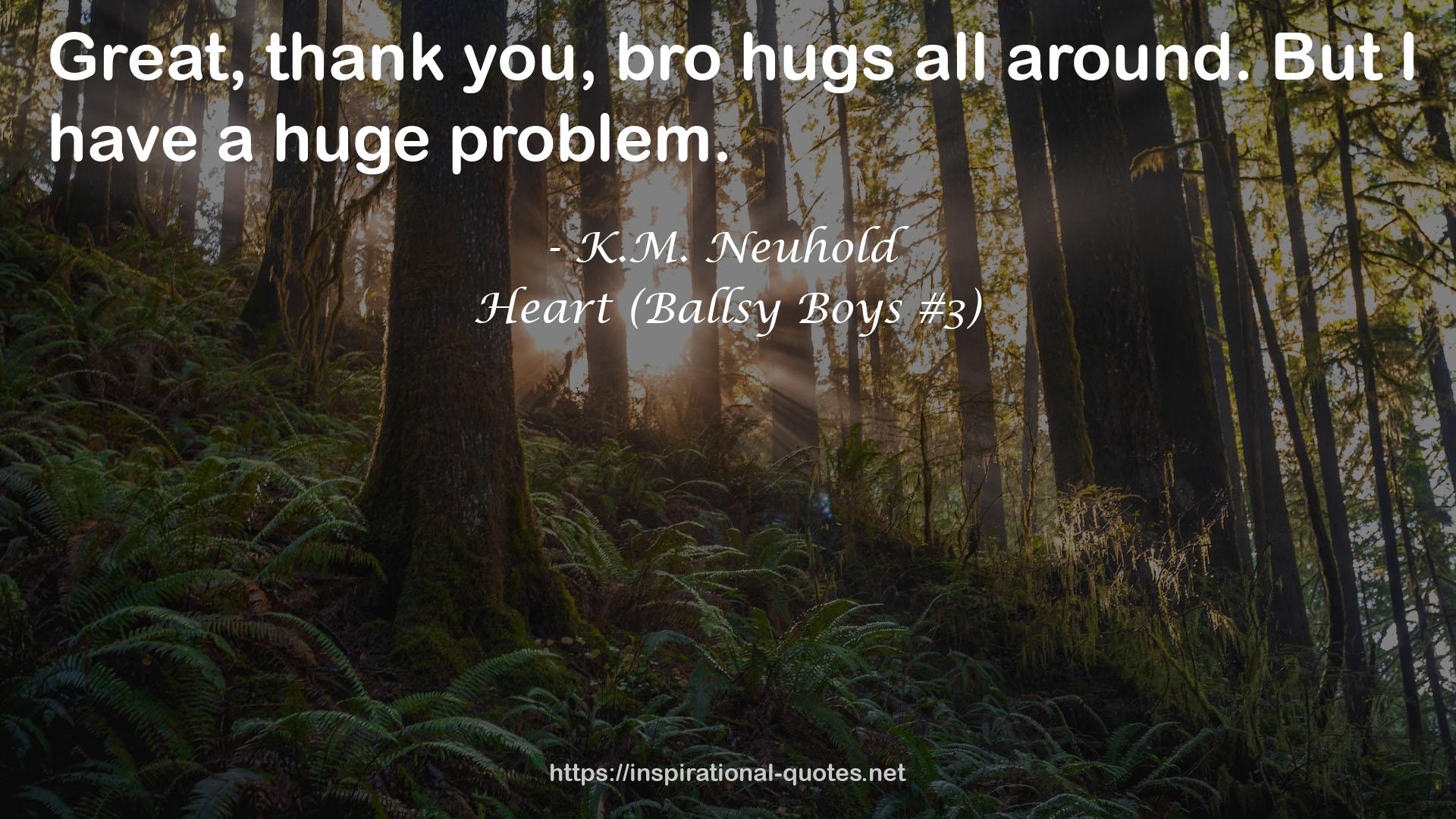 Heart (Ballsy Boys #3) QUOTES